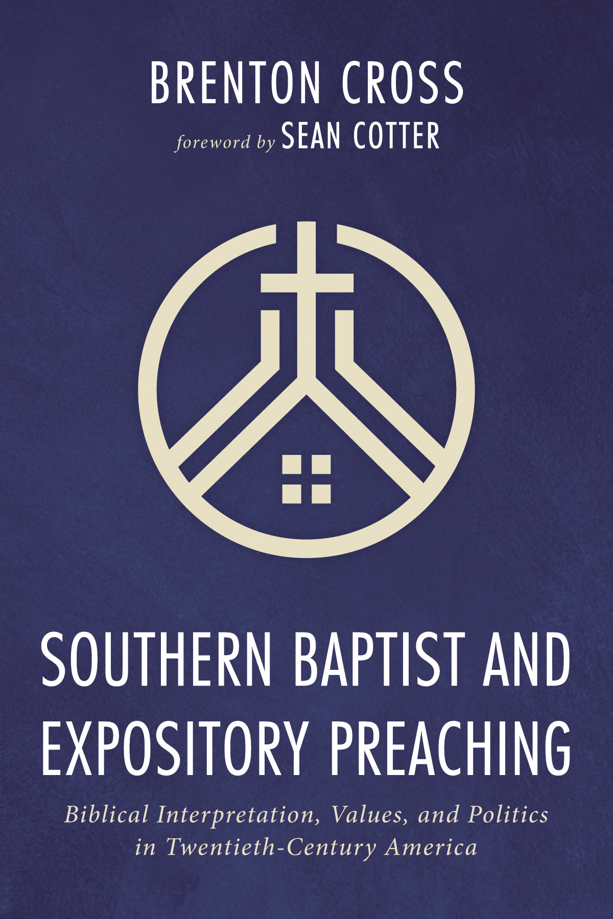 Southern Baptist And Expository Preaching Brenton Cross
