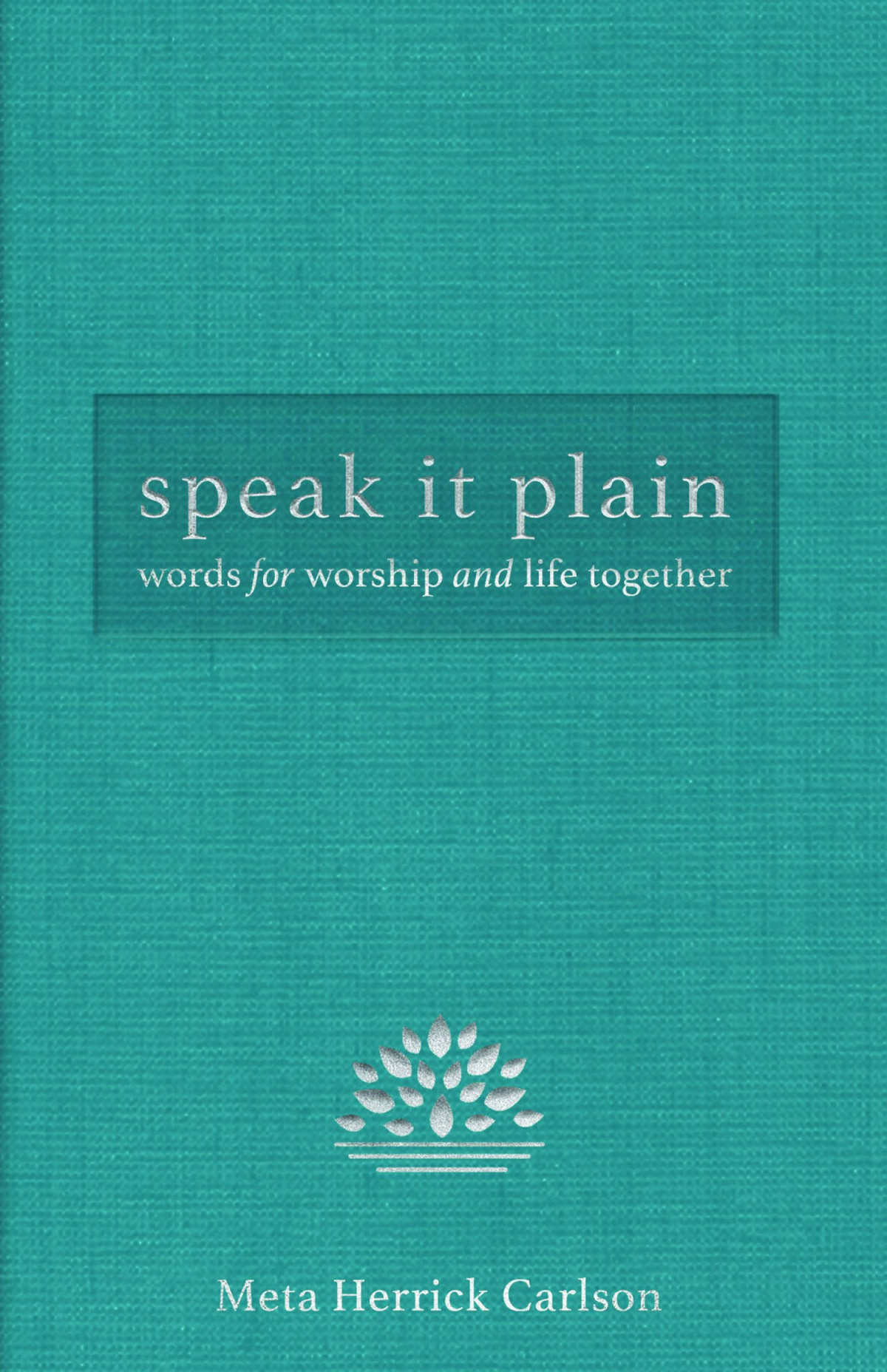 Speak It Plain Meta Herrick Carlson