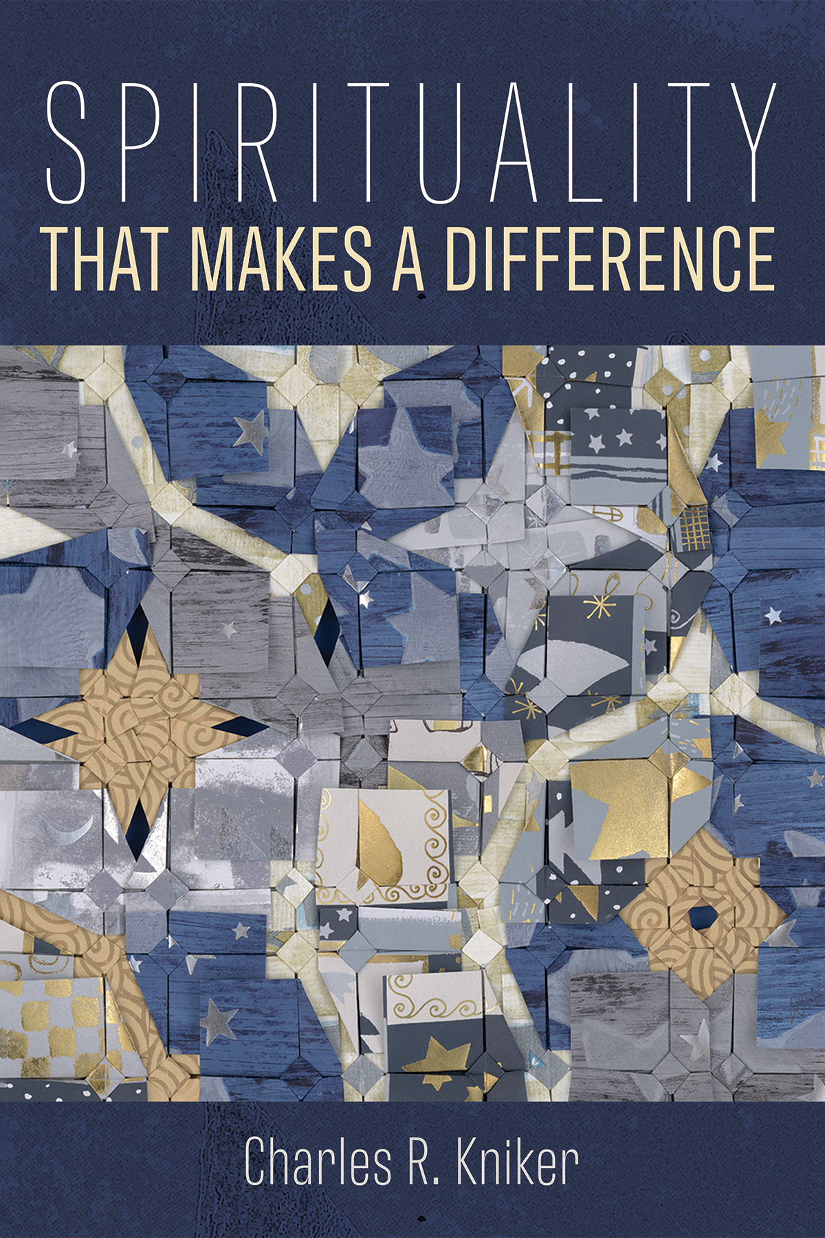 Spirituality That Makes A Difference Charles R Kniker
