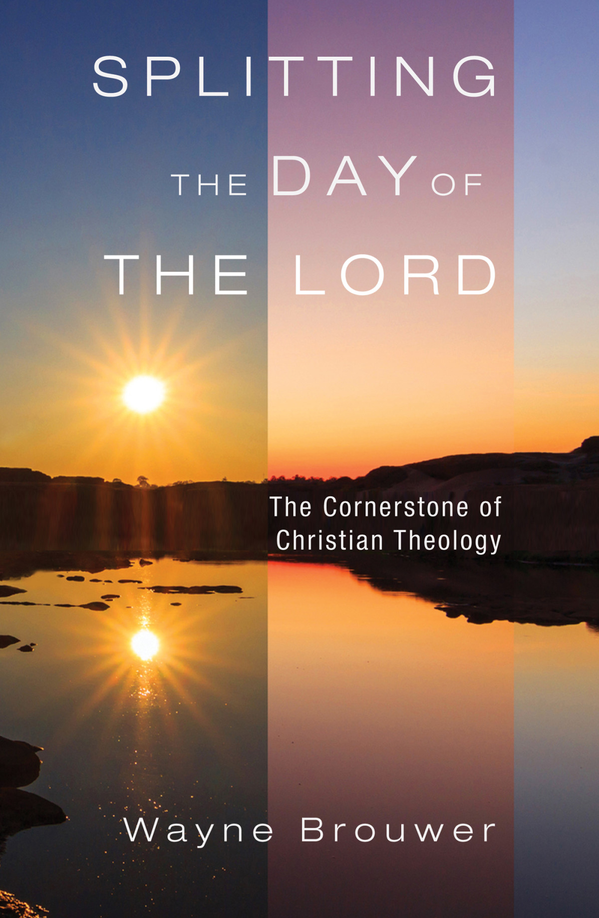 Splitting The Day Of The Lord Wayne Brouwer