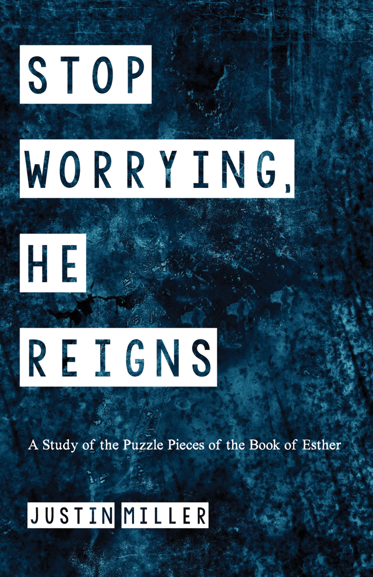 Stop Worrying He Reigns Justin Miller