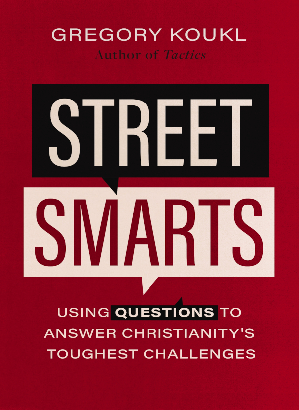 Street Smarts Gregory Koukl
