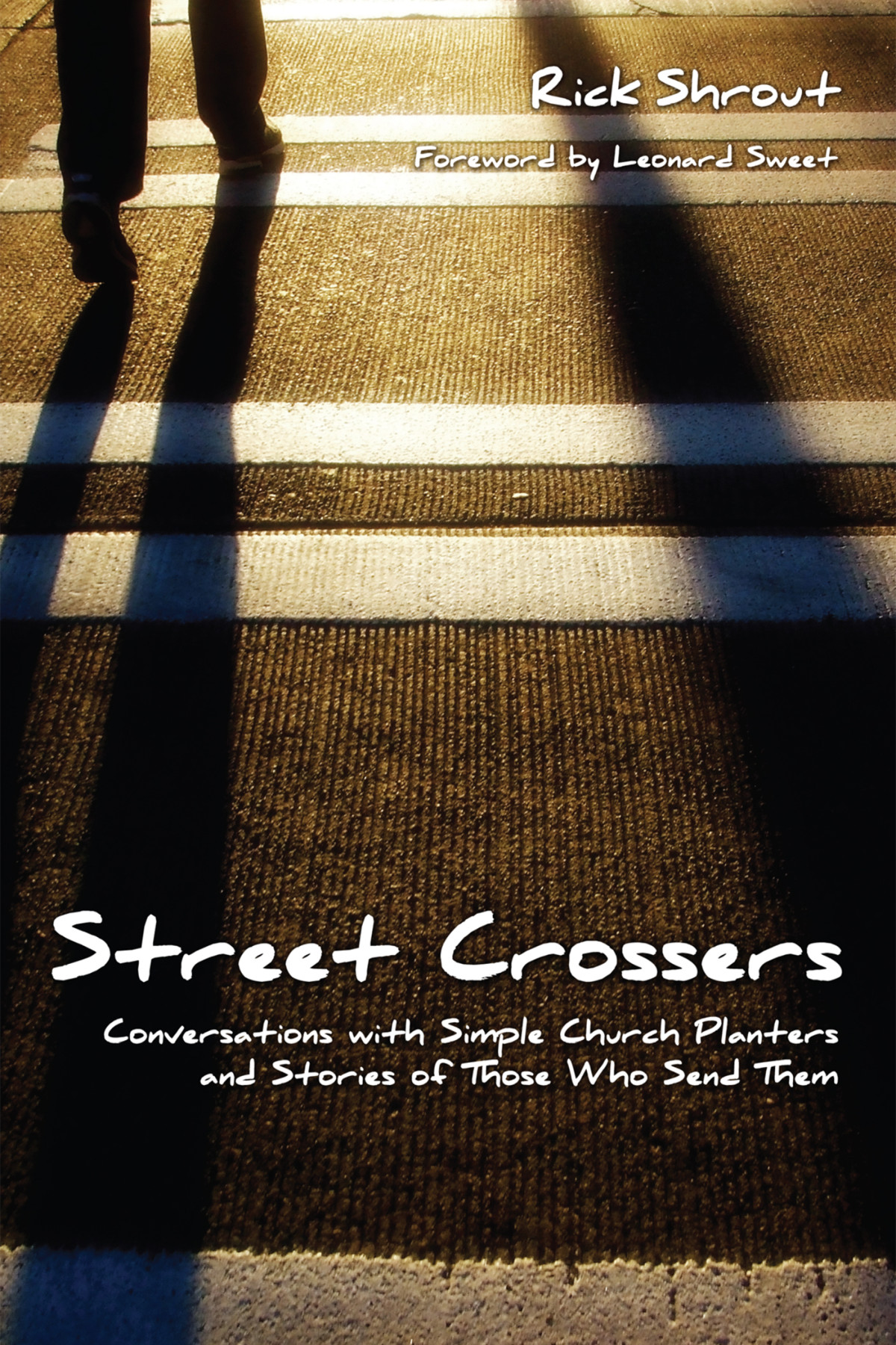 Street Crossers Rick W Shrout Leonard Sweet