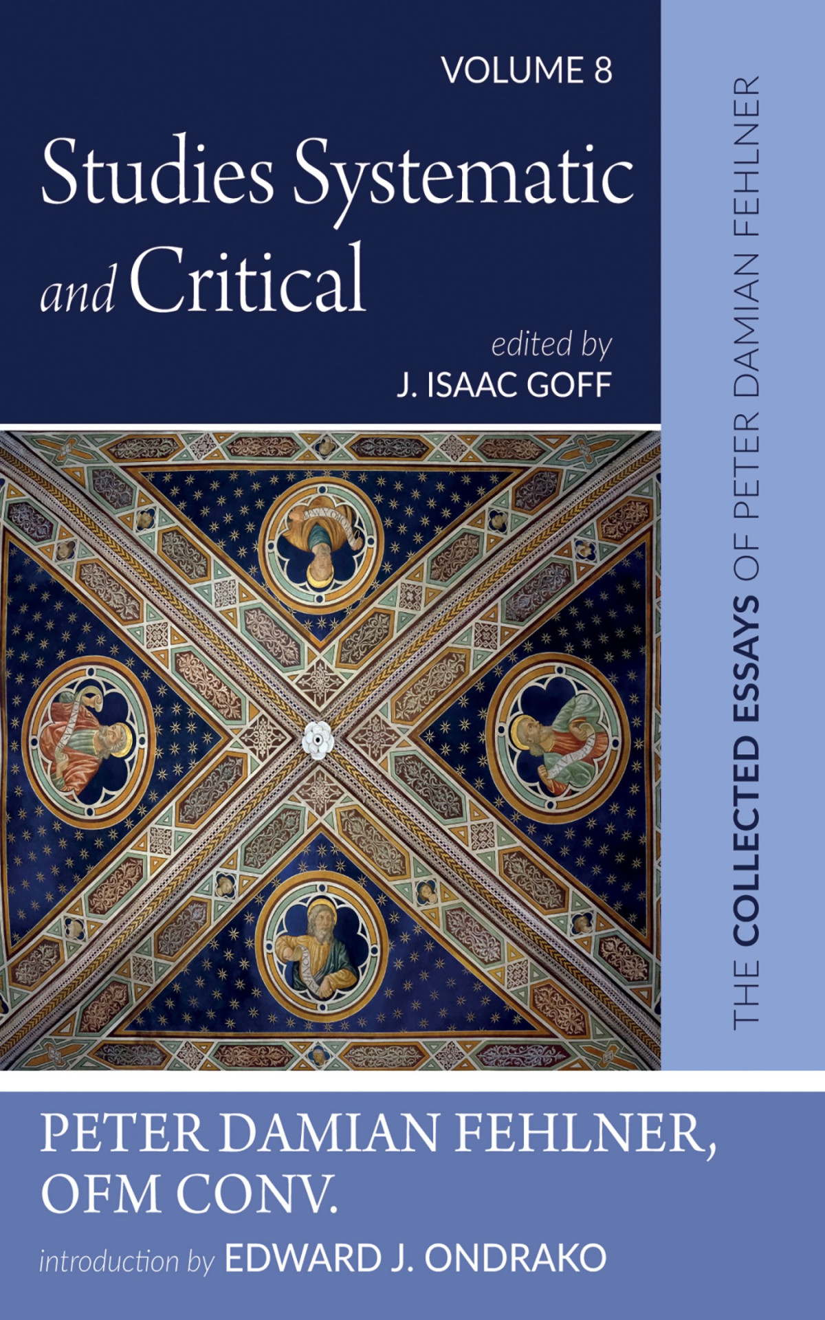 Studies Systematic And Critical Peter Damian Fehlner Ofm Convj Isaac Goff