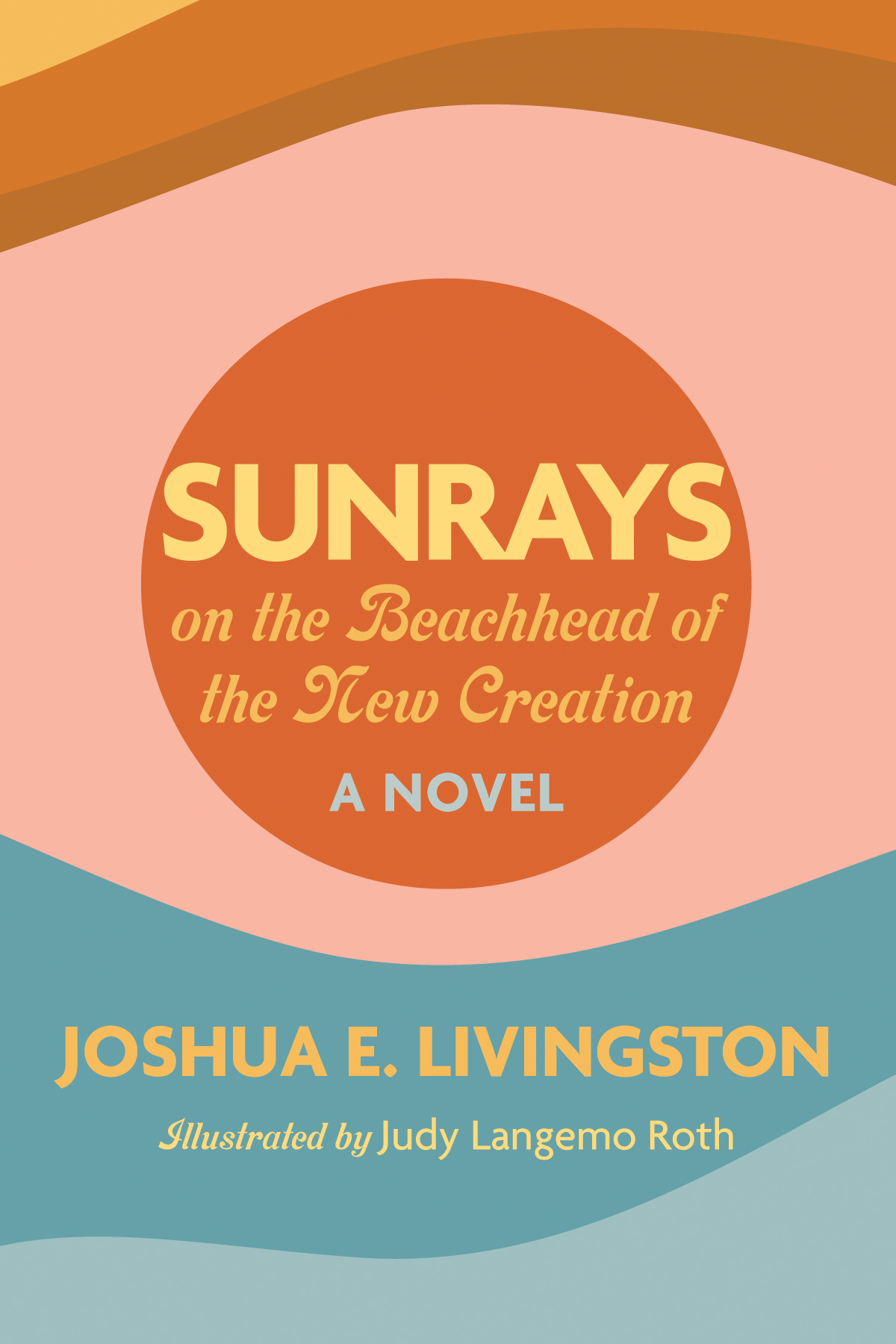 Sunrays On The Beachhead Of The New Creation Joshua E Livingston
