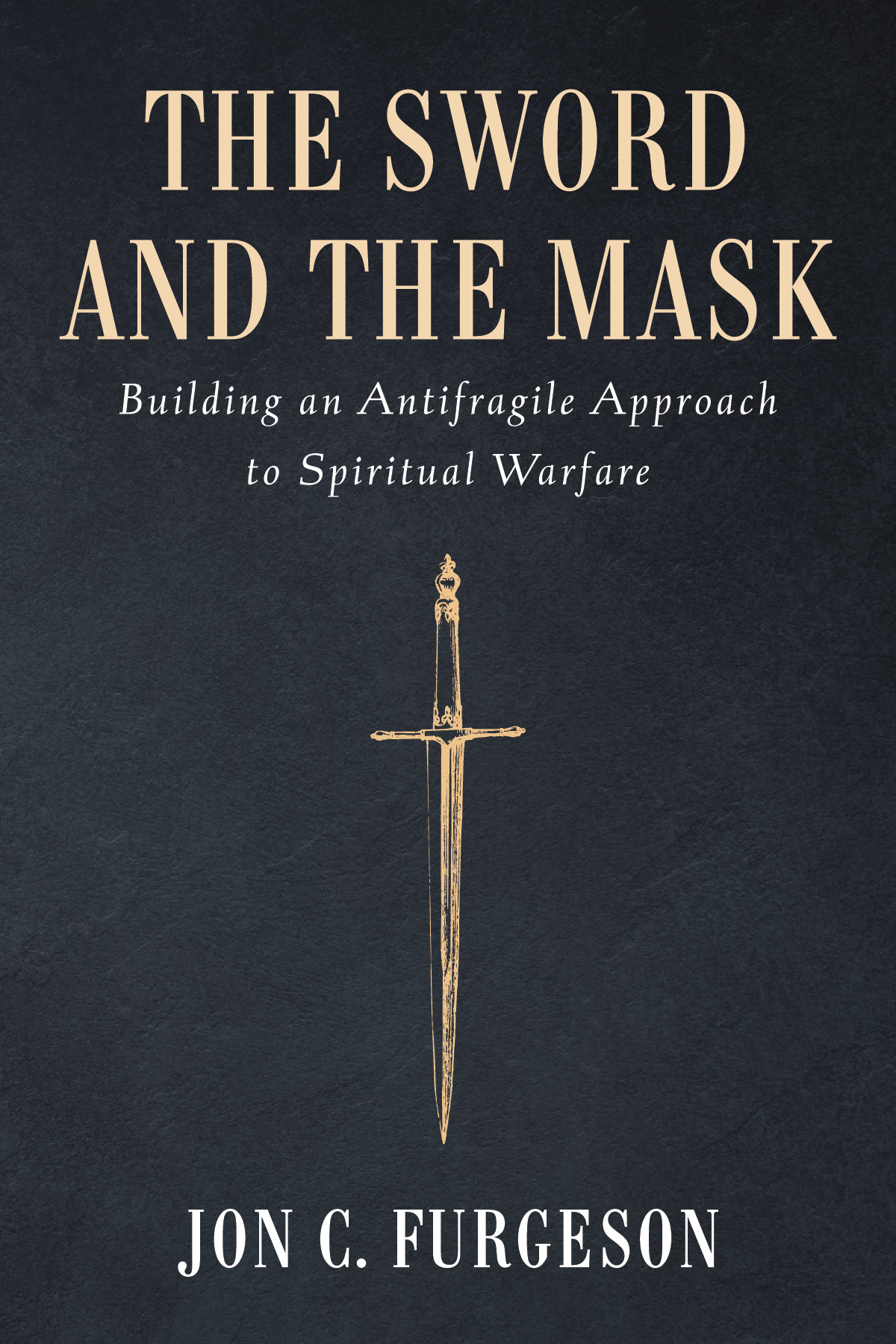 The Sword And The Mask Jon C Furgeson