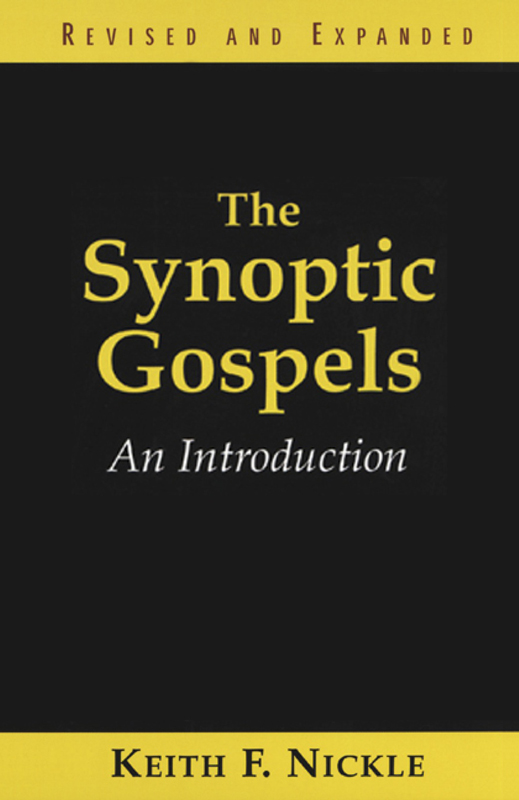 The Synoptic Gospels Revised And Expanded Keith F Nickle
