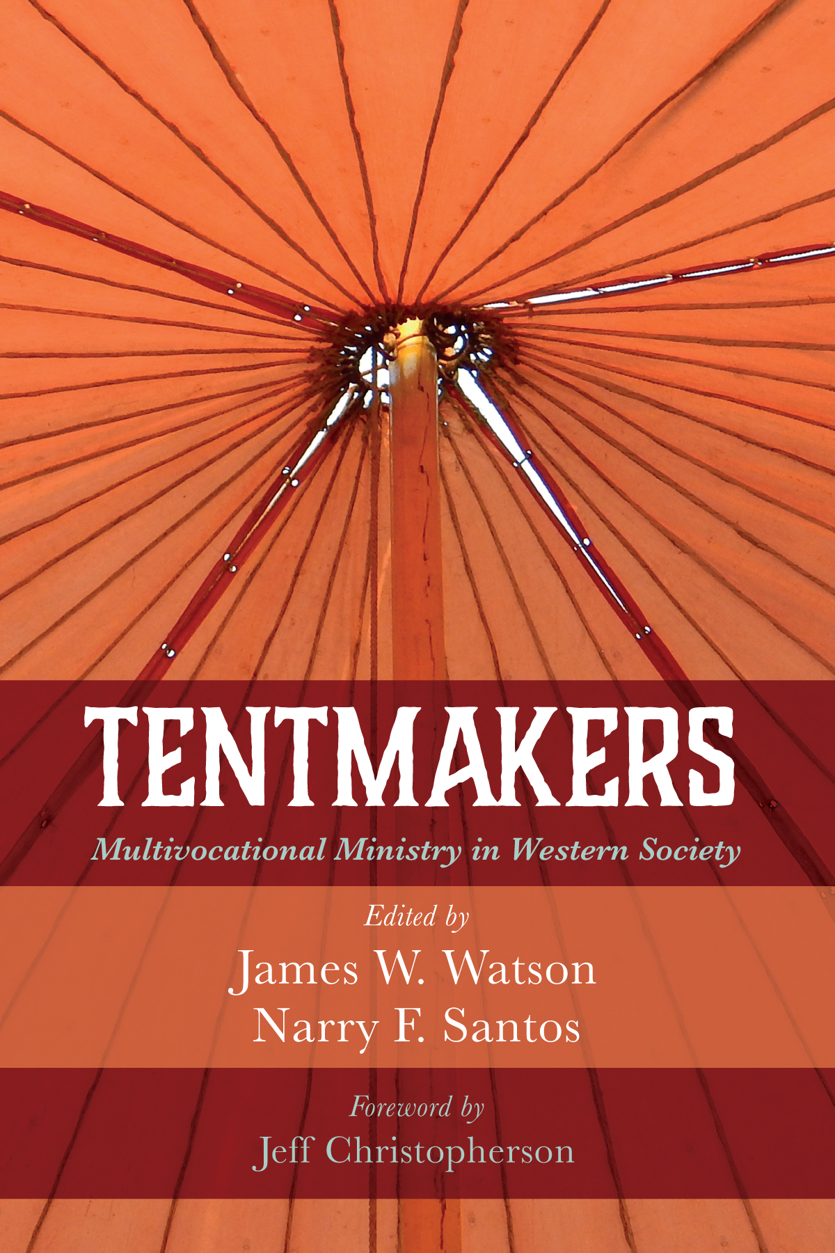Tentmakers James W Watsonnarry F Santos