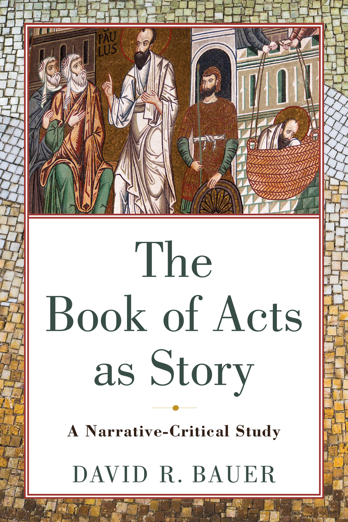The Book Of Acts As Story Bauer David R