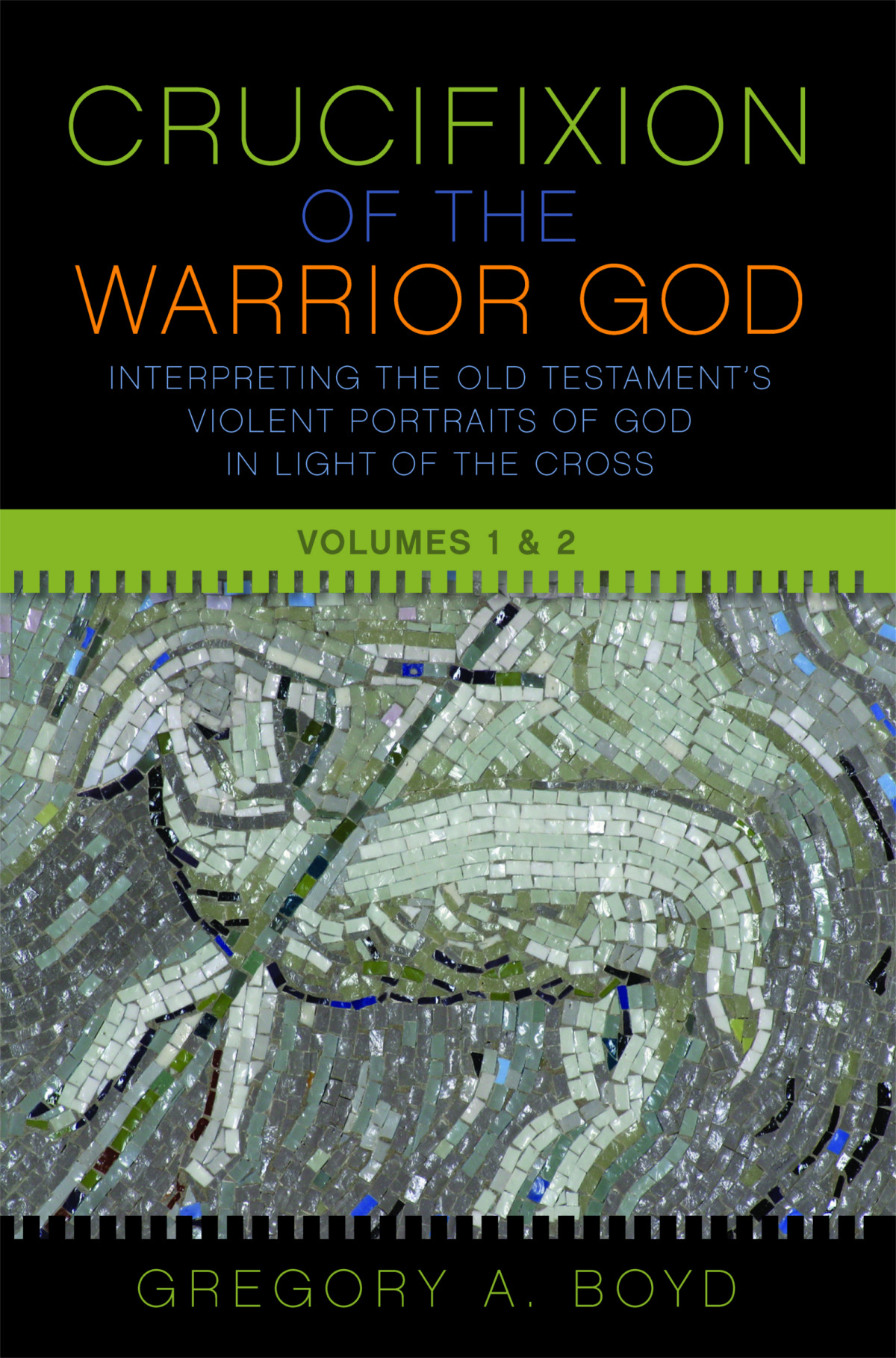 The Crucifixion Of The Warrior God Gregory A Boyd