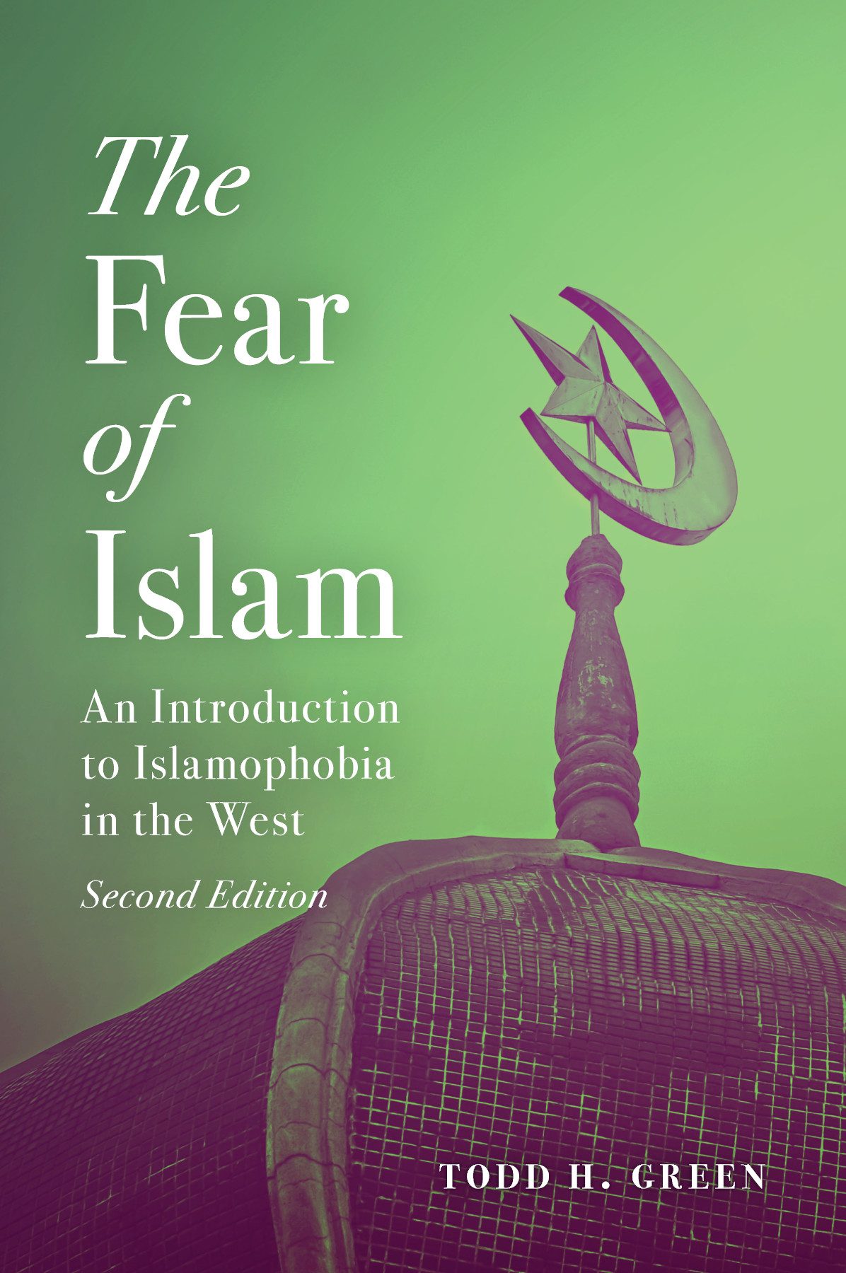 The Fear Of Islam Todd H Green