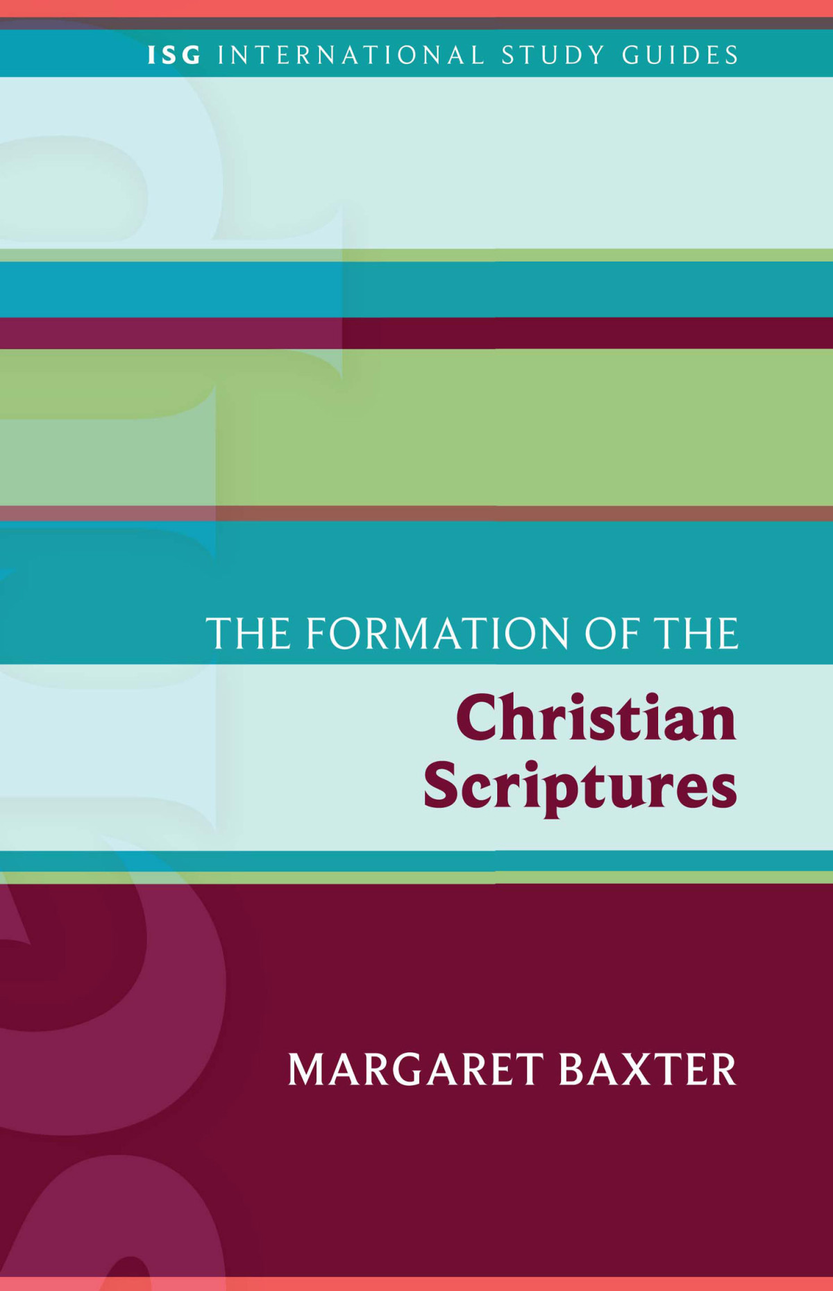 The Formation Of The Christian Scriptures Margaret Baxter
