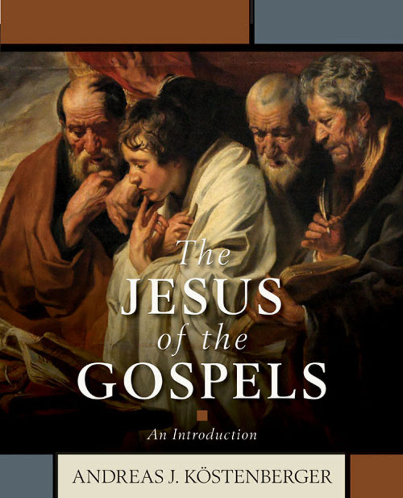 The Jesus Of The Gospels Andreas Kstenberger