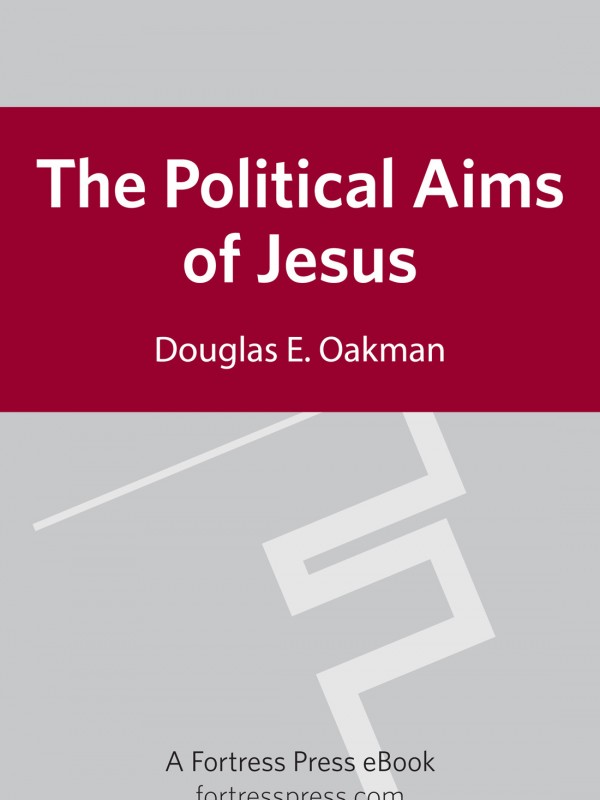 The Political Aims Of Jesus Oakman Douglas E