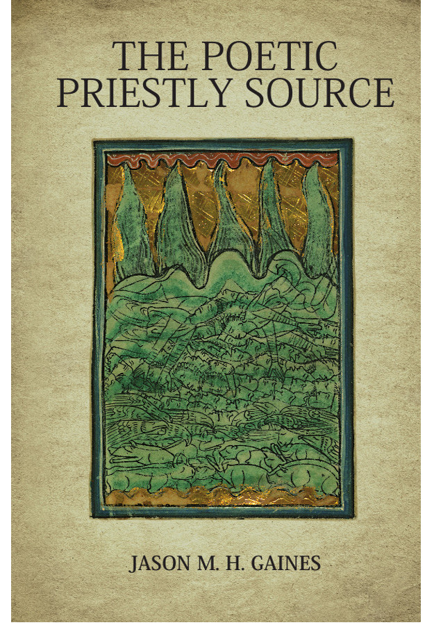 The Poetic Priestly Source Jason M H Gaines