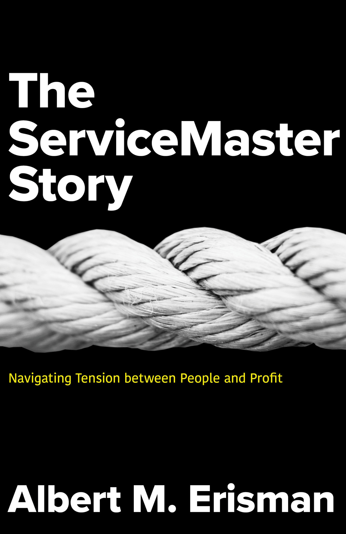 The Servicemaster Story Albert Erisman