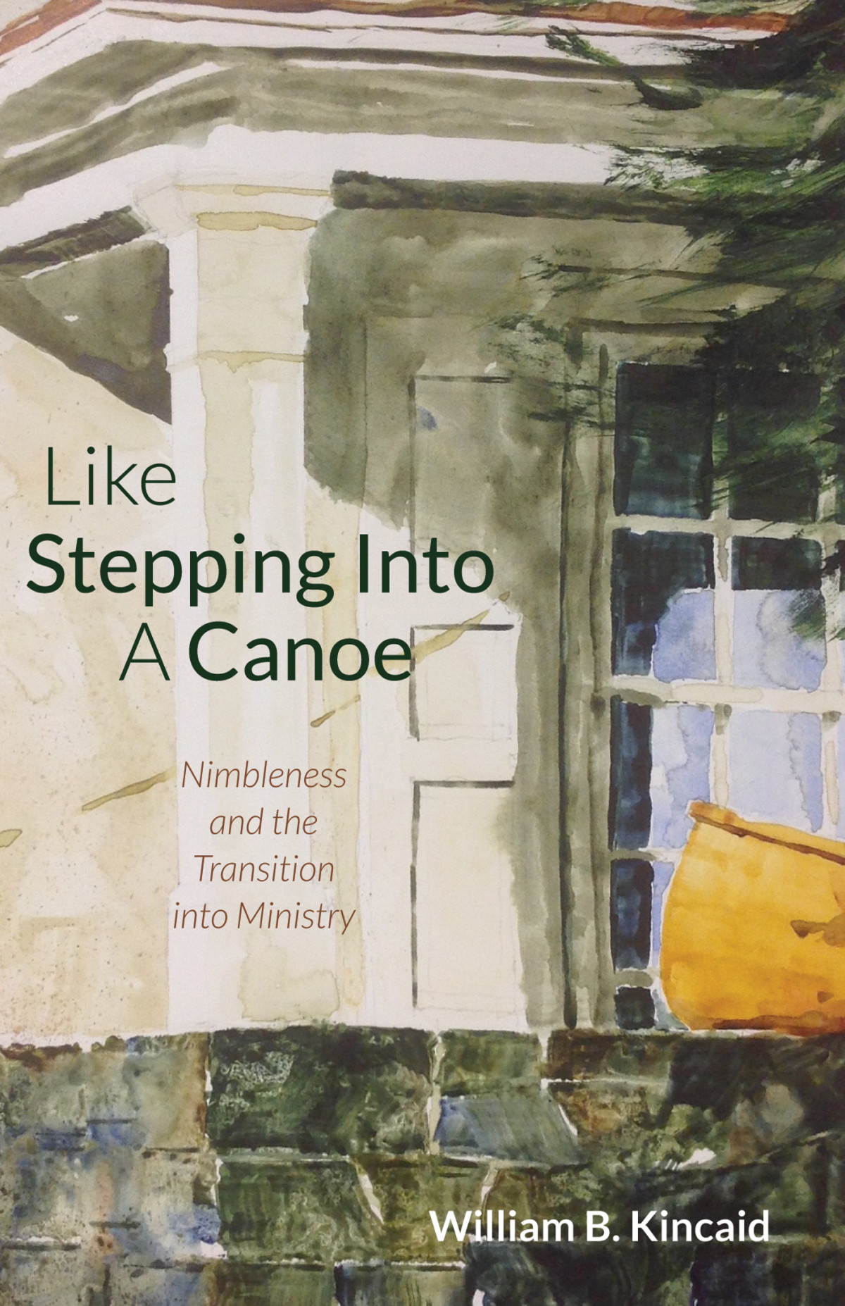 Like Stepping Into A Canoe William B Kincaid