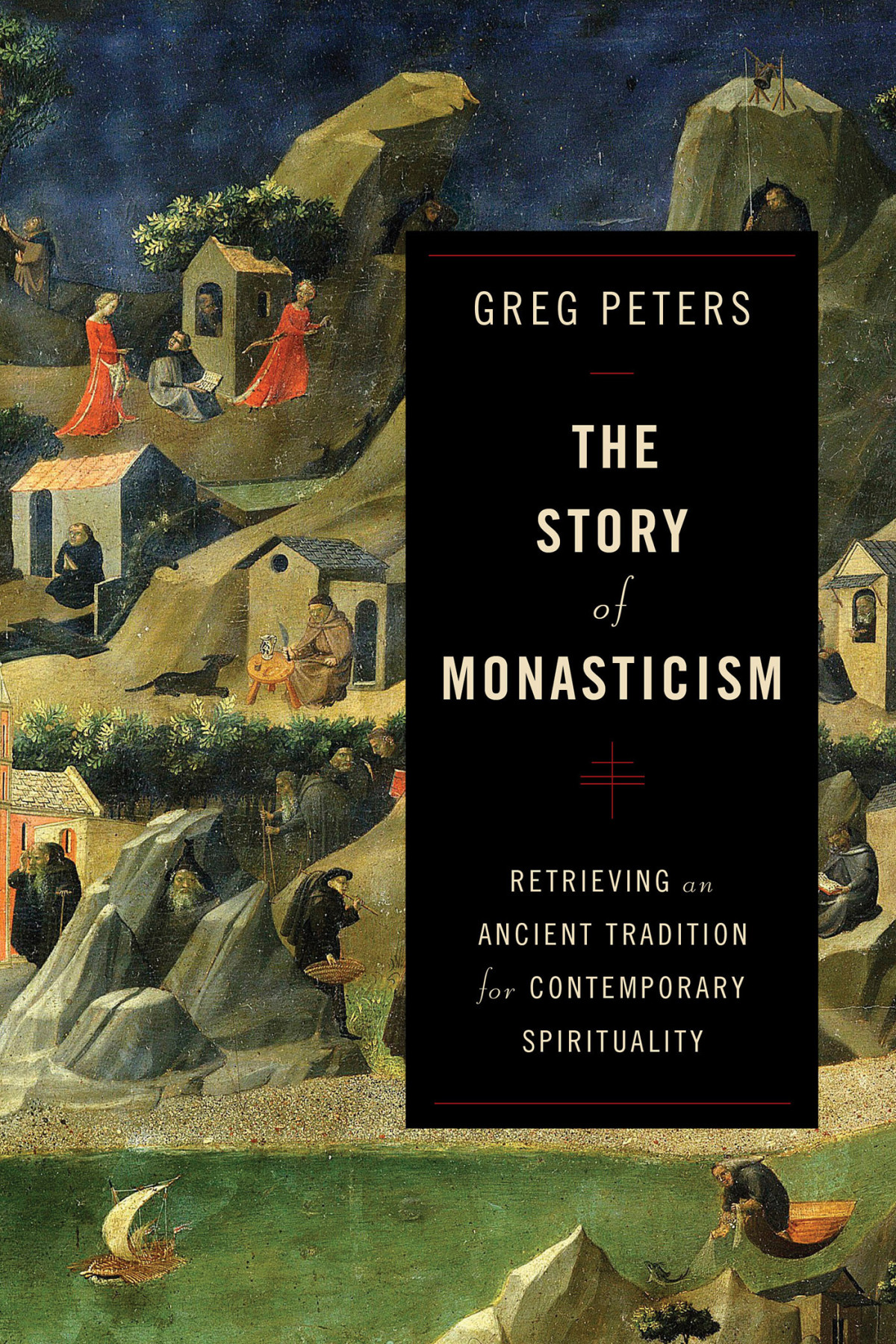 The Story Of Monasticism Peters Greg
