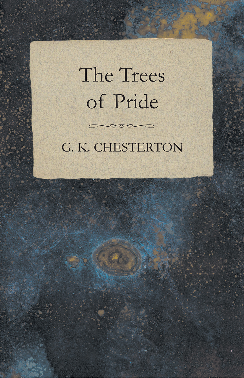 The Trees Of Pride G K Chesterton