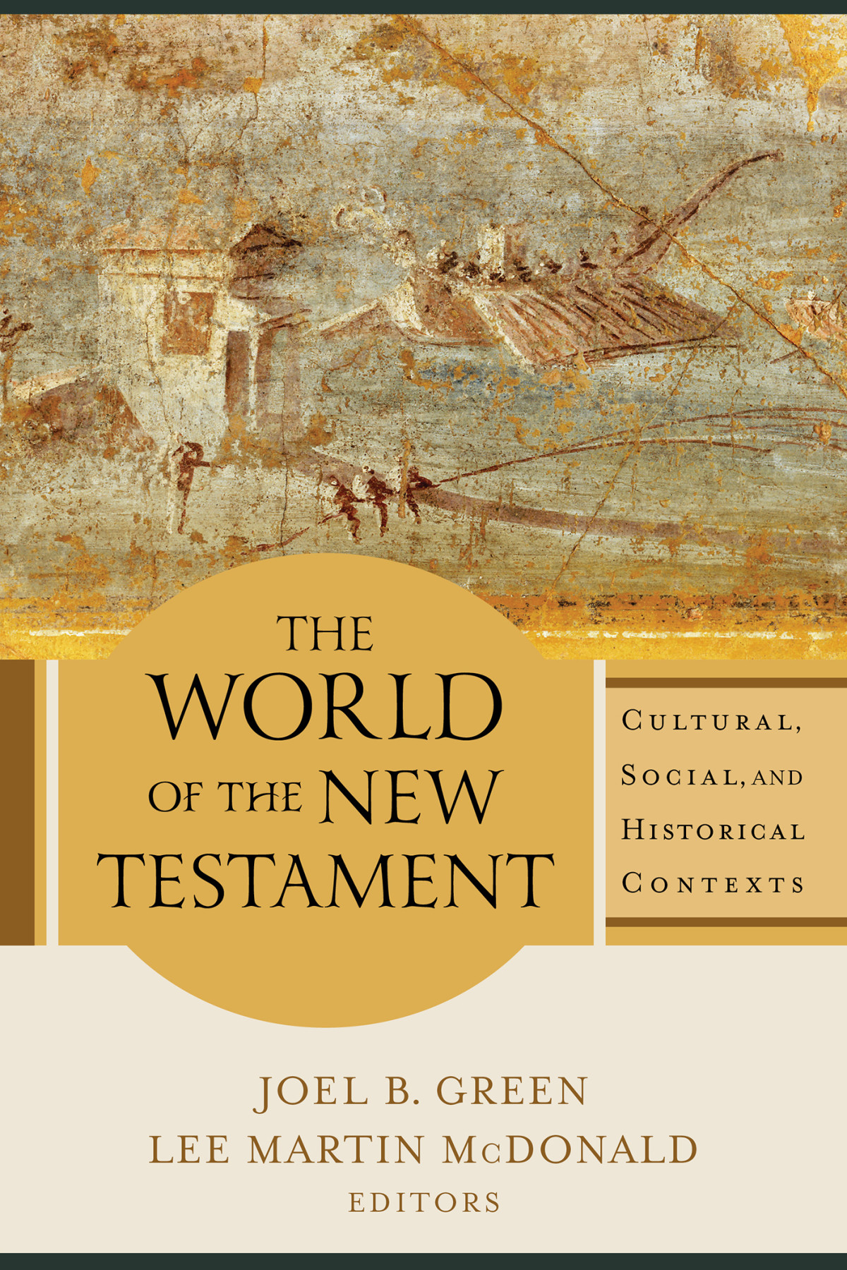 The World Of The New Testament Green Joel Bmcdonald Lee Martin Eds