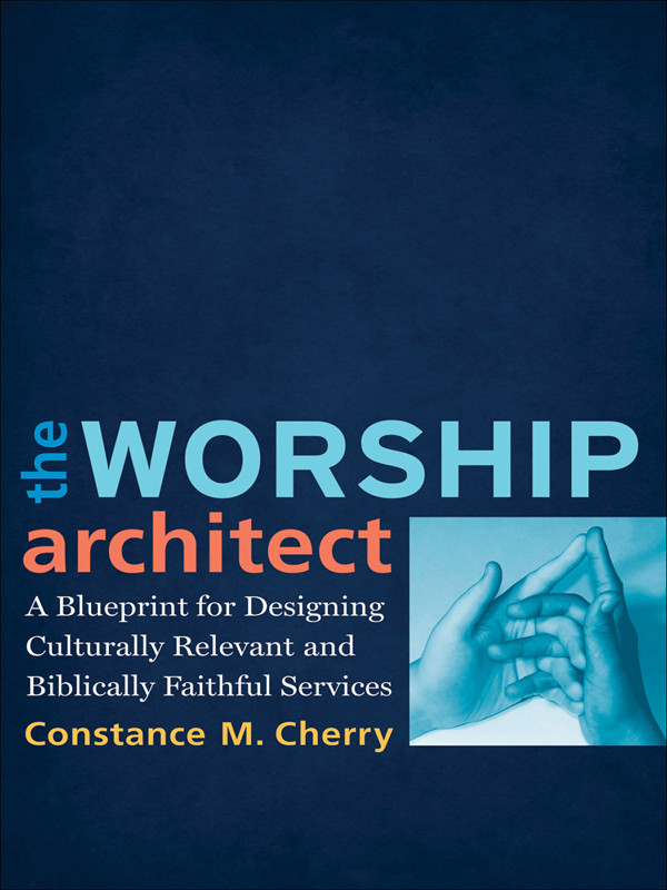 The Worship Architect Cherry Constance M