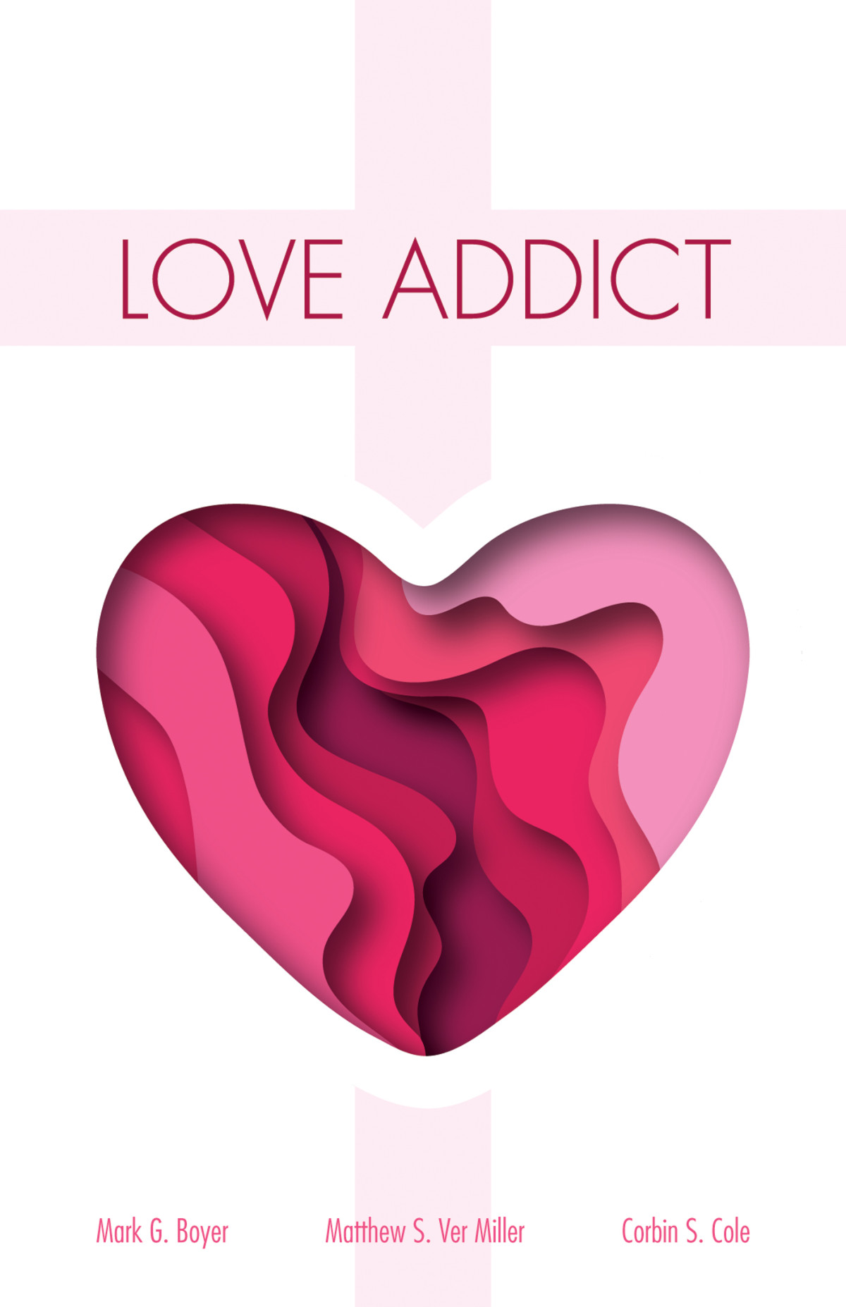 Love Addict Mark G Boyercorbin S Colematthew S Ver Miller