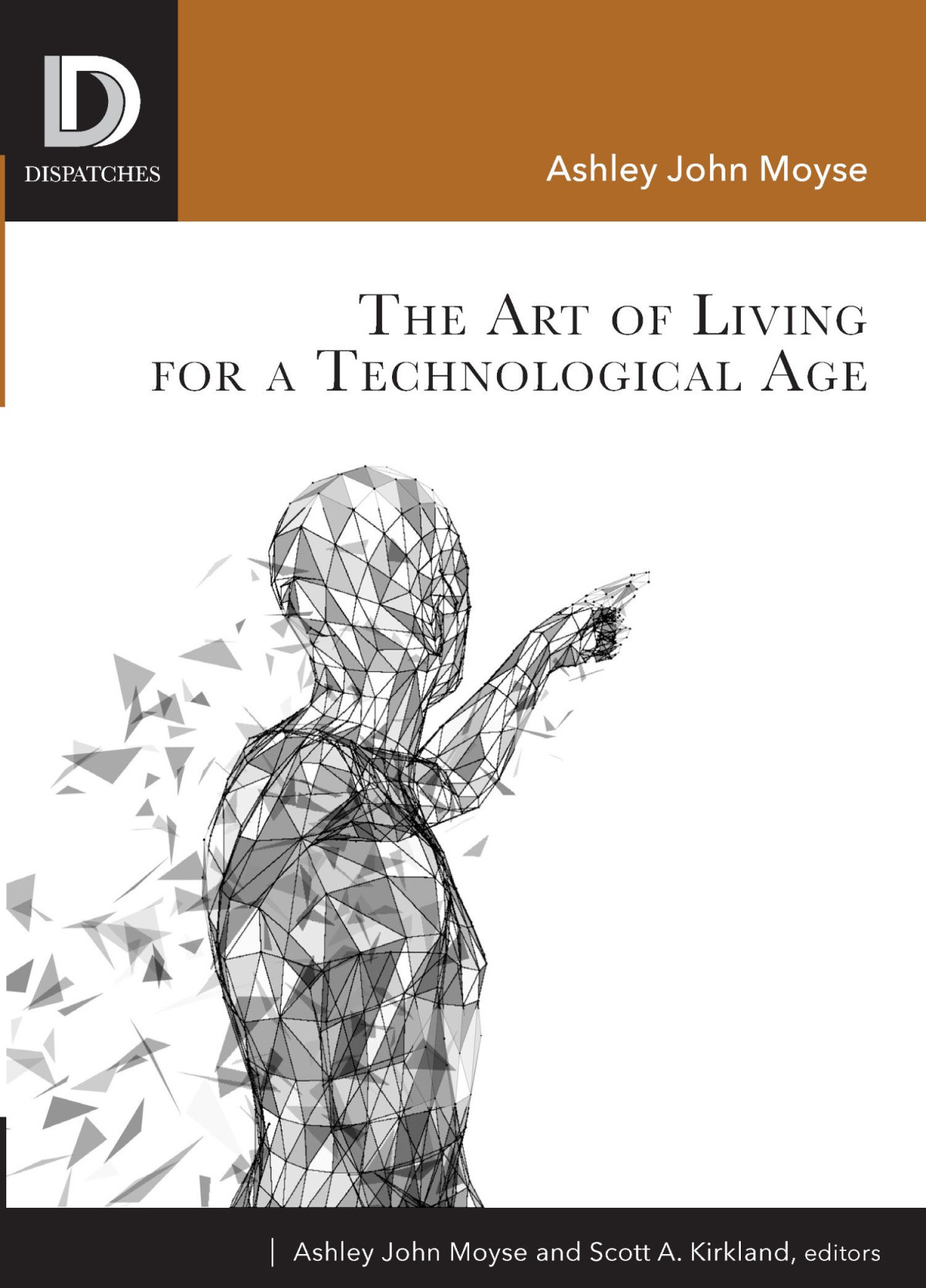 The Art Of Living For A Technological Age Ashley John Moysescott A Kirkland
