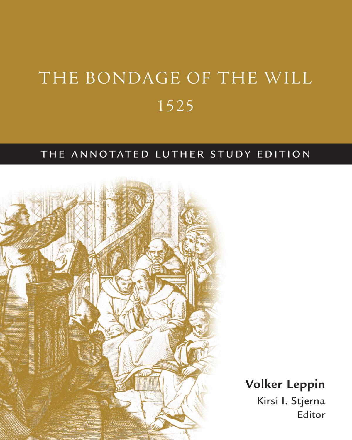 The Bondage Of The Will 1525 Martin Luthervolker Leppinkirsi I Stjerna Luther