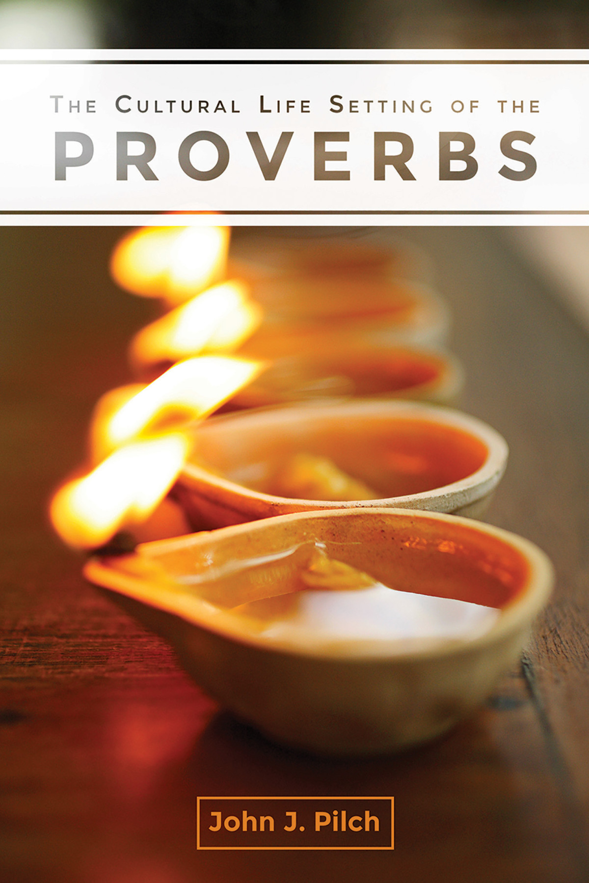 The Cultural Life Setting Of The Proverbs Pilch John J