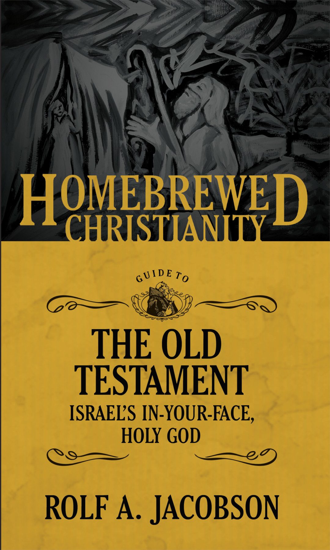 The Homebrewed Christianity Guide To The Old Testament Rolf A Jacobsontripp Fuller