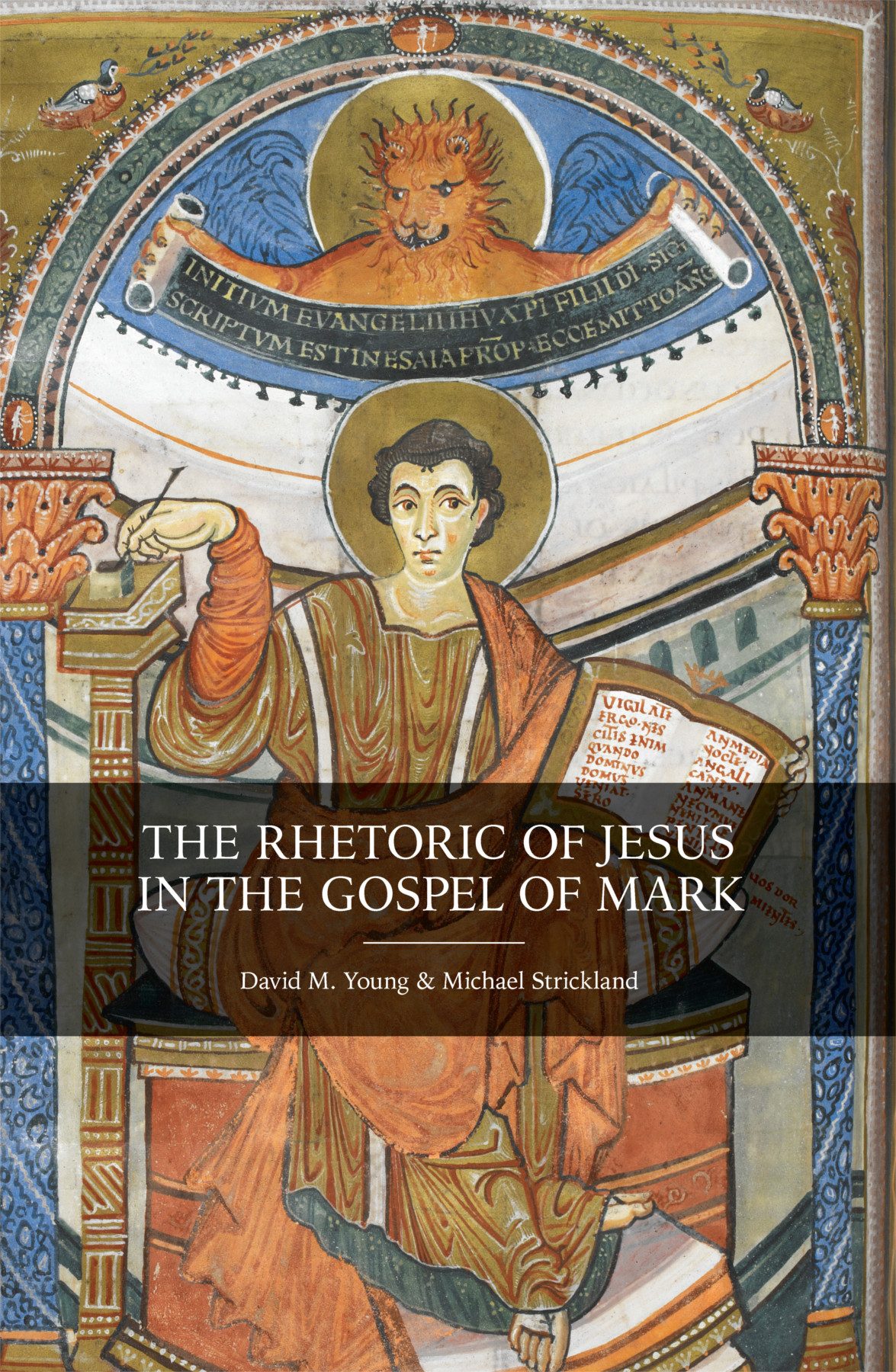 The Rhetoric Of Jesus In The Gospel Of Mark Michael Strickland
