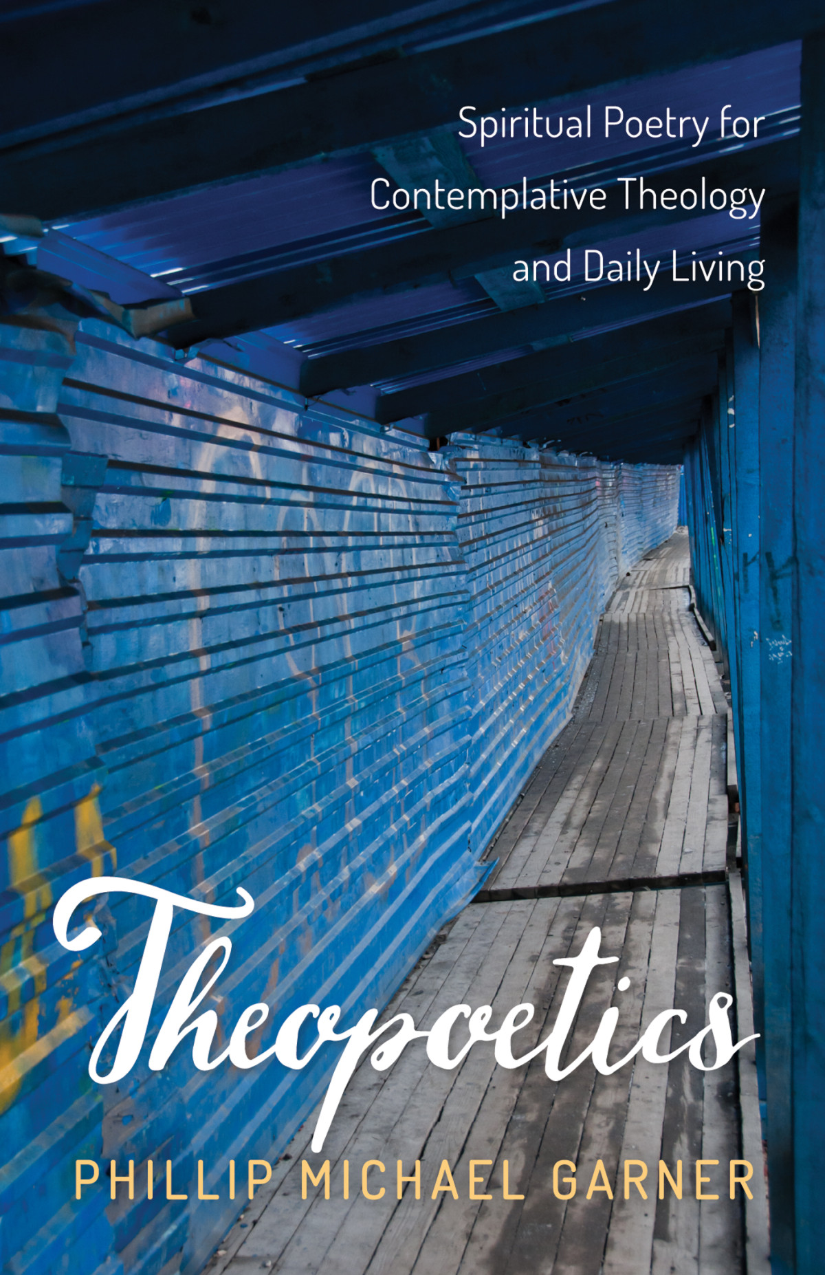 Theopoetics Phillip Michael Garner