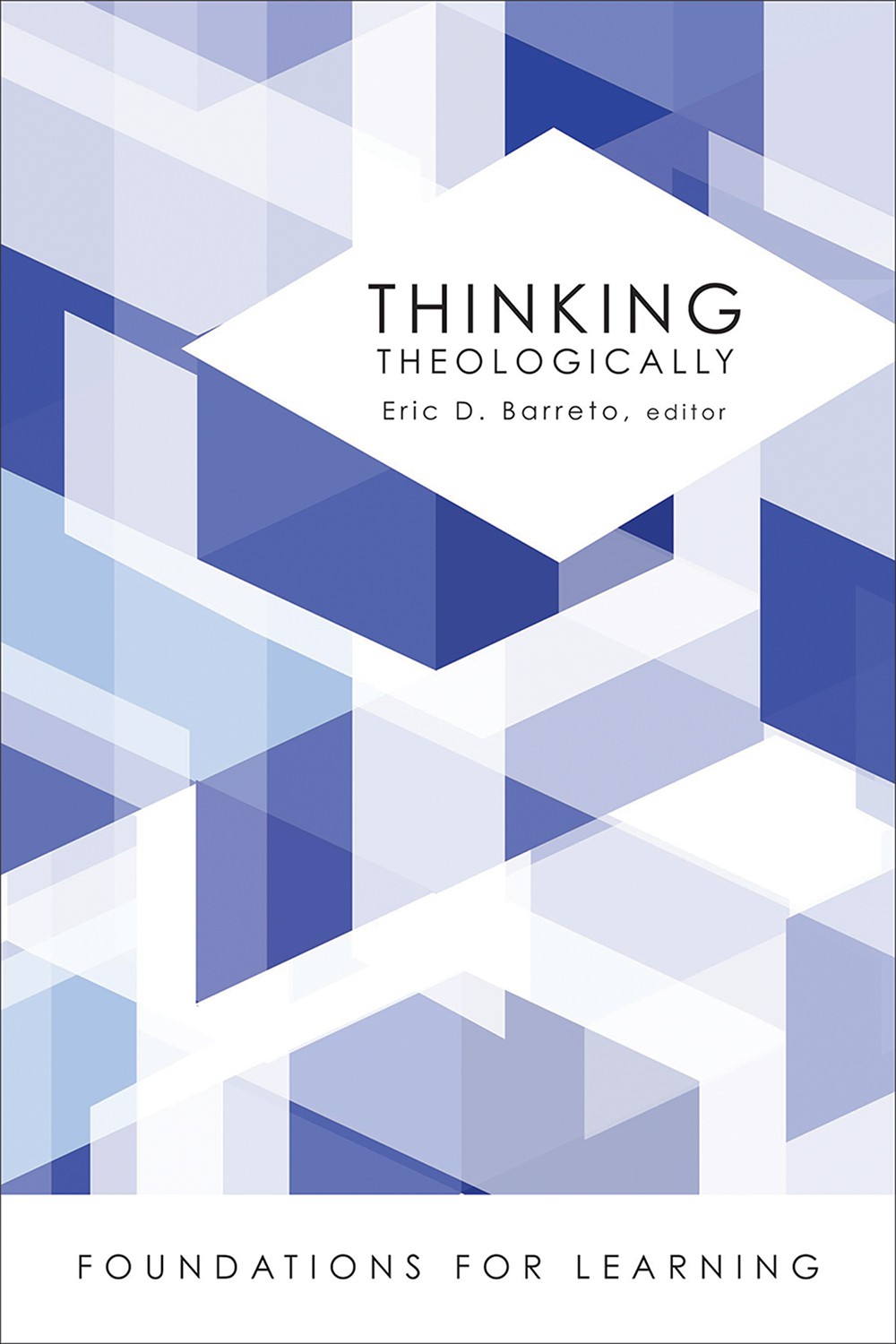 Thinking Theologically Barreto Eric D