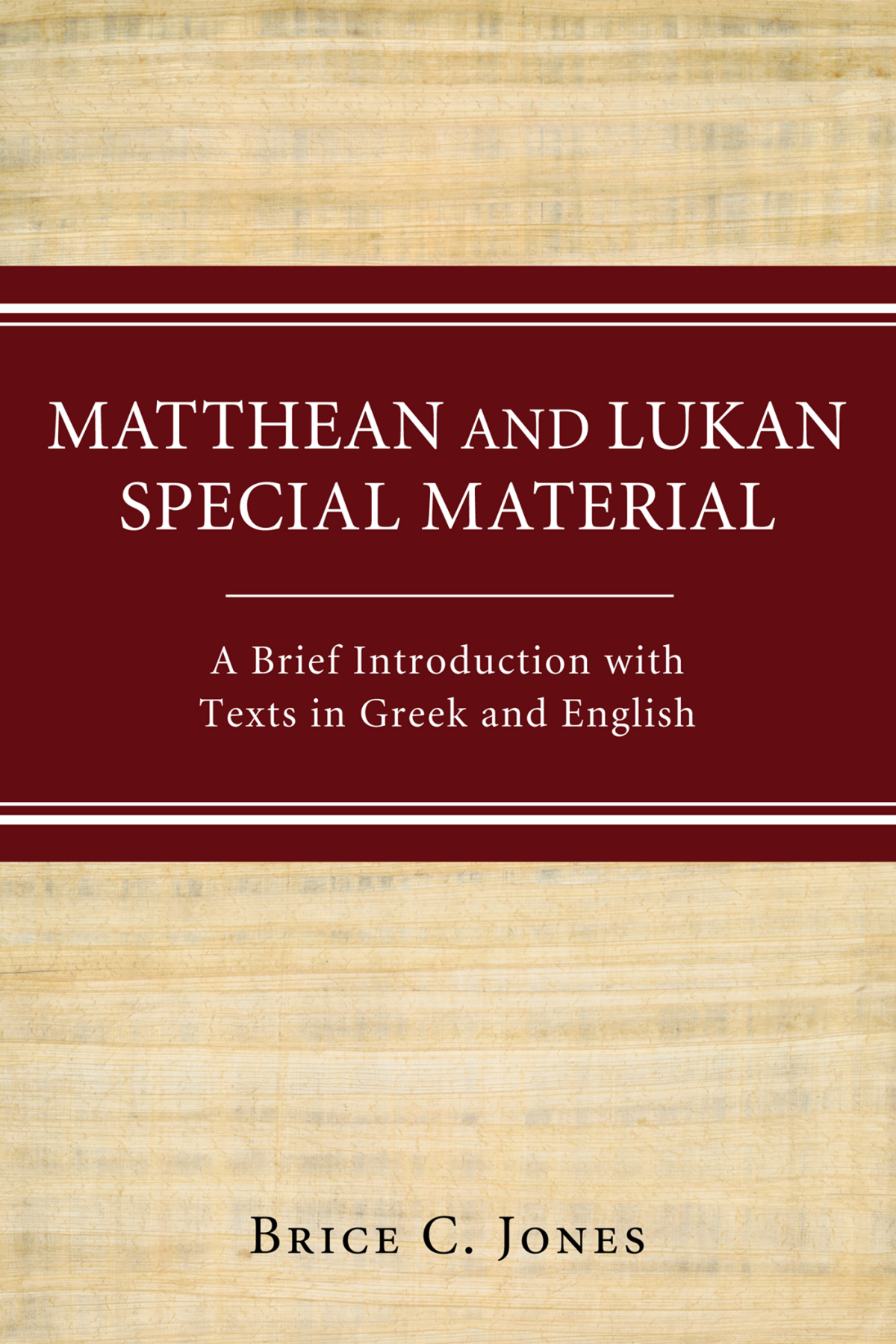 Matthean And Lukan Special Material Brice C Jones