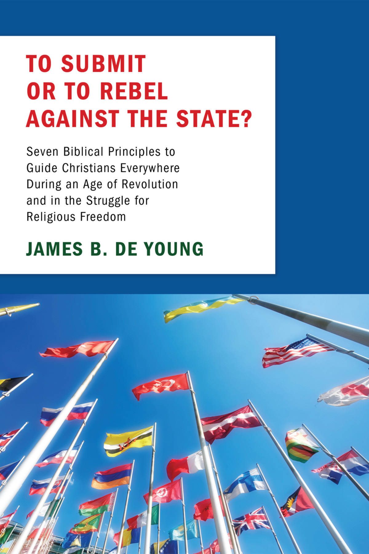 To Submit Or To Rebel Against The State James B De Young