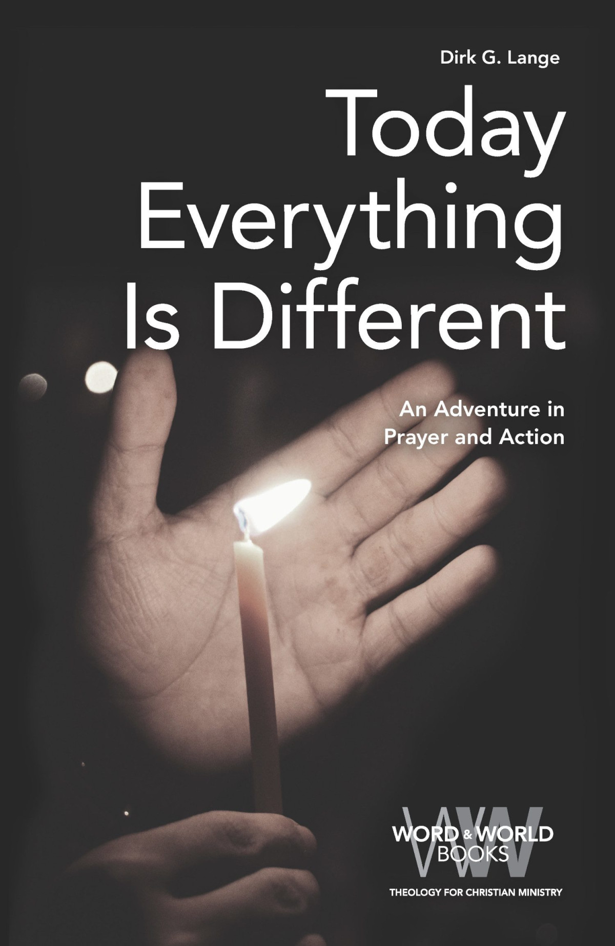 Today Everything Is Different Dirk G Lange