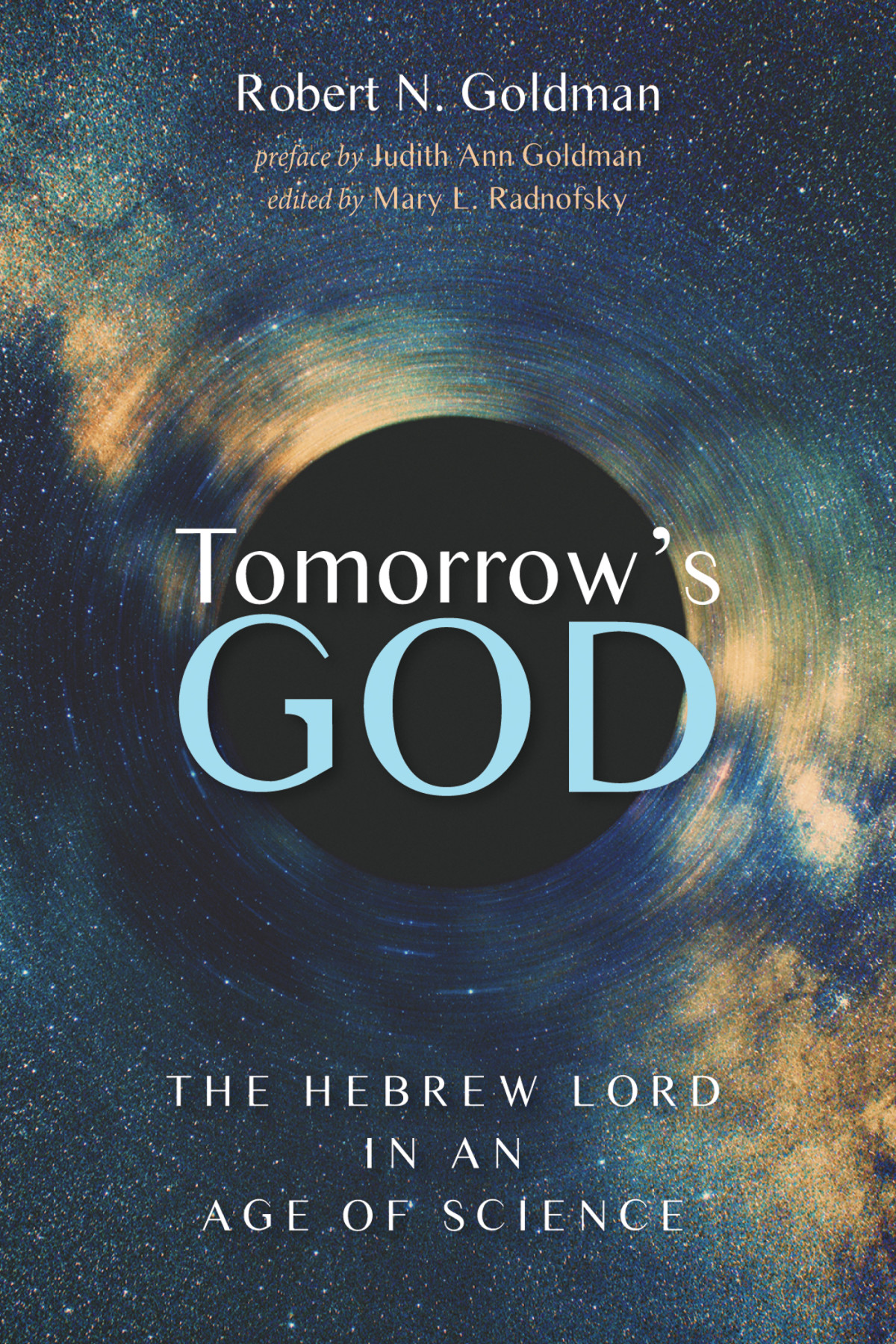 Tomorrows God Robert N Goldmanjudith Ann Goldman