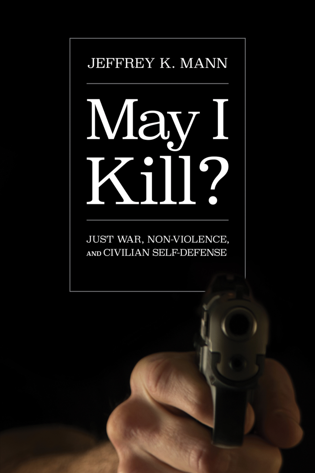 May I Kill Jeffrey K Mann