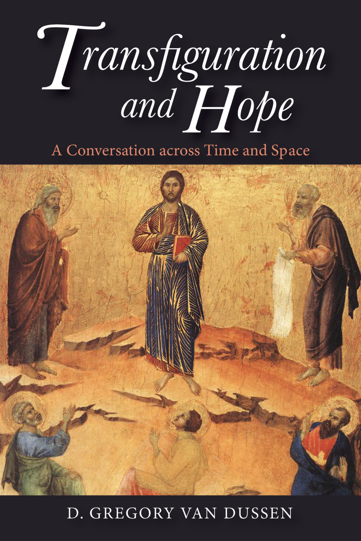 Transfiguration And Hope D Gregory Van Dussen