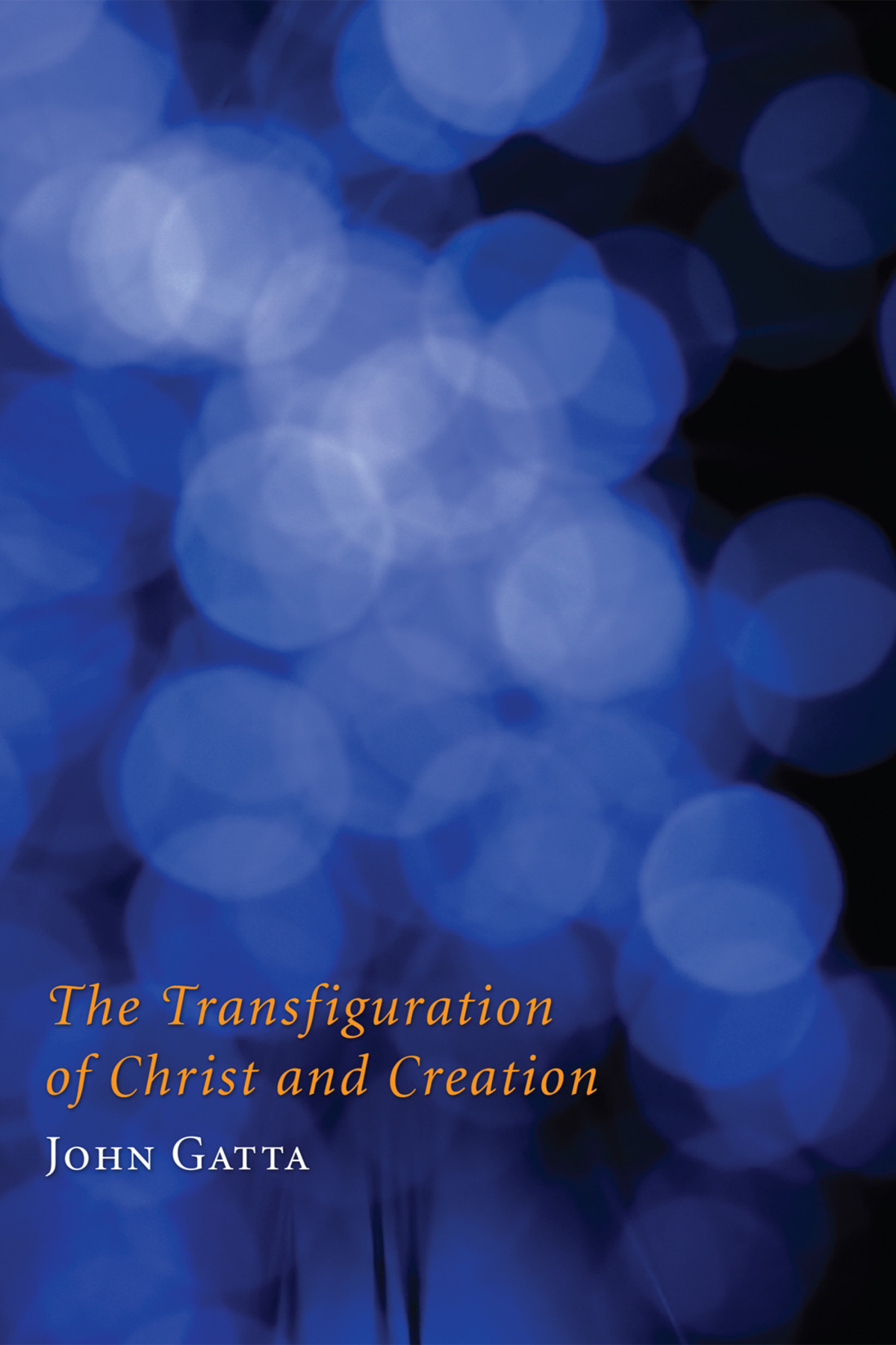 The Transfiguration Of Christ And Creation John Gatta