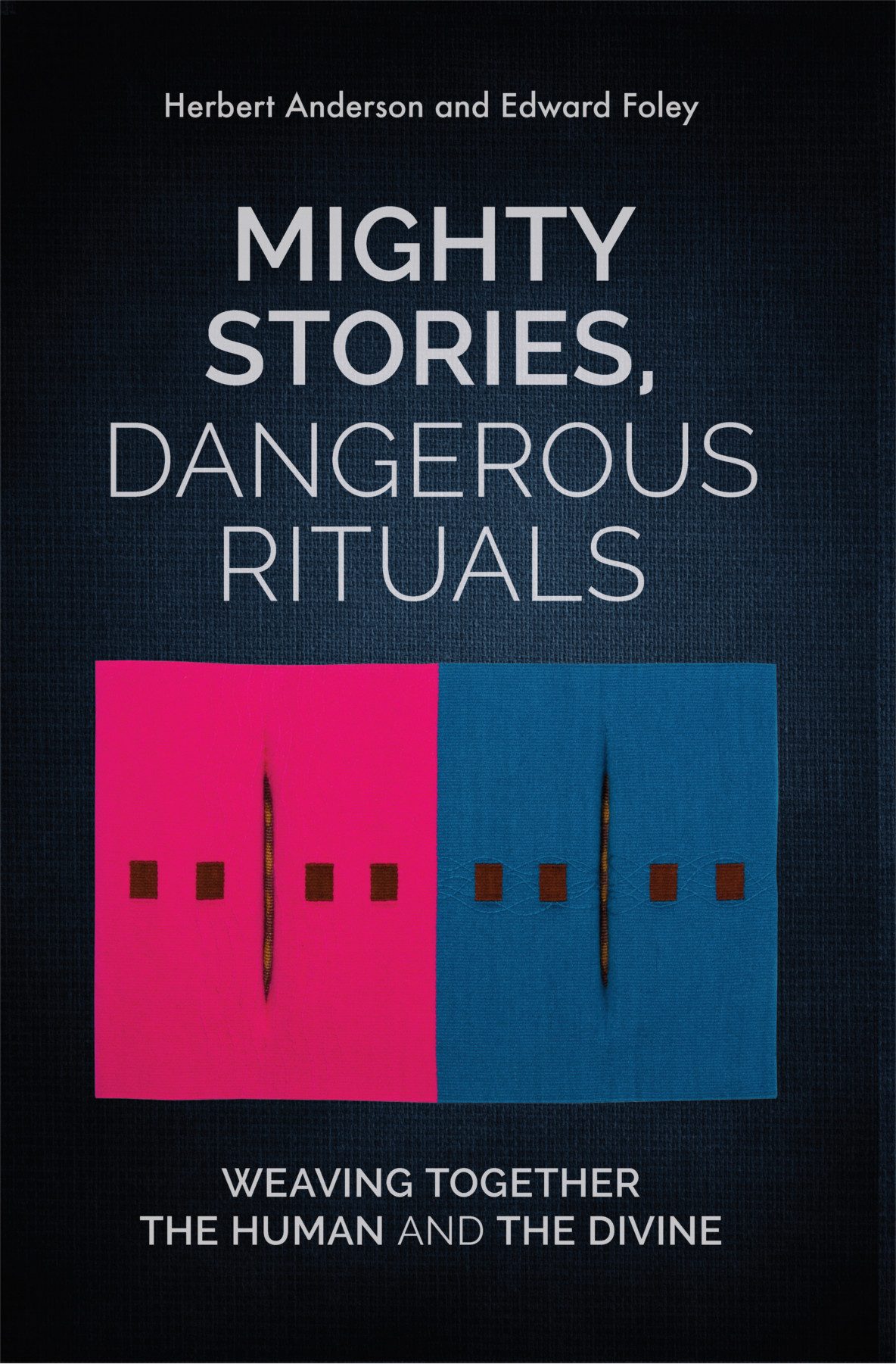 Mighty Stories Dangerous Rituals Herbert Andersonedward Foley