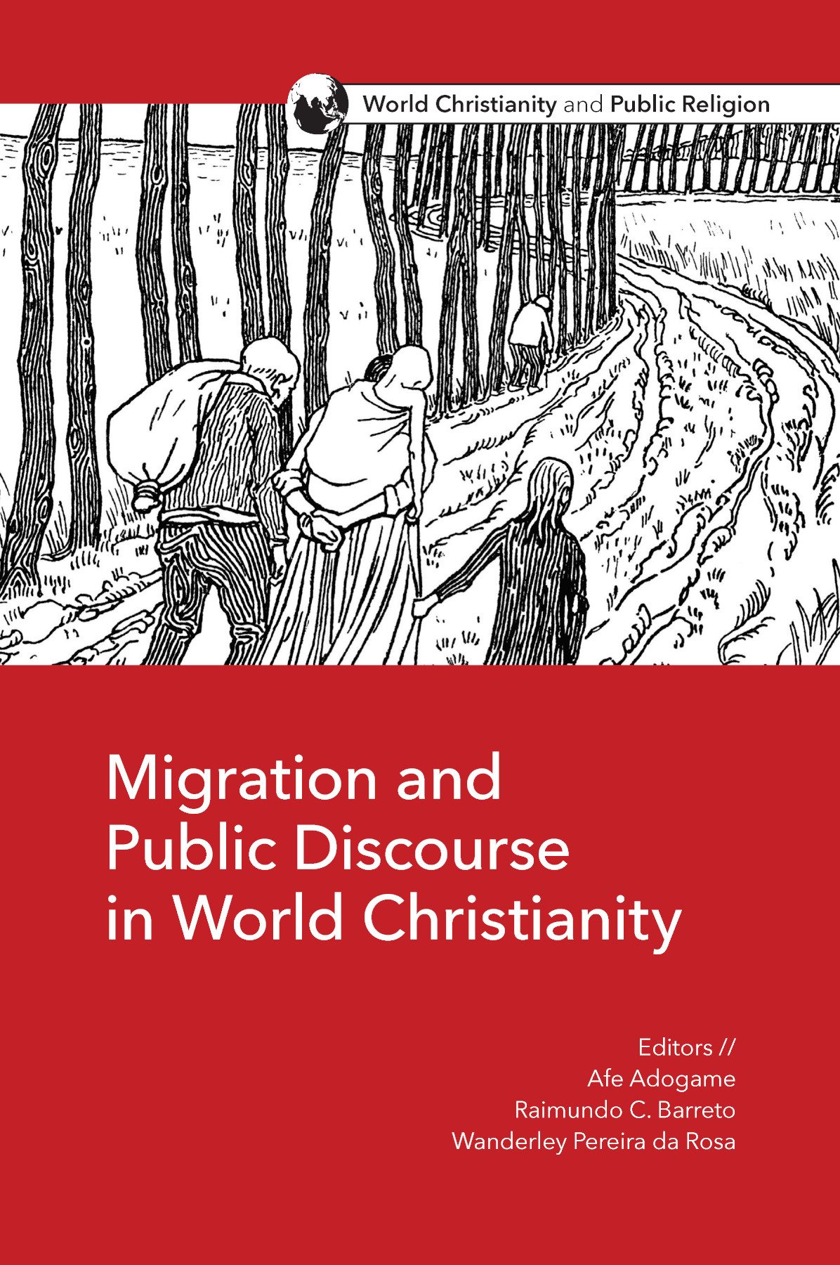 Migration And Public Discourse In World Christianity Afe Adogameraimundo Barretowanderley Pereira Da Rosa
