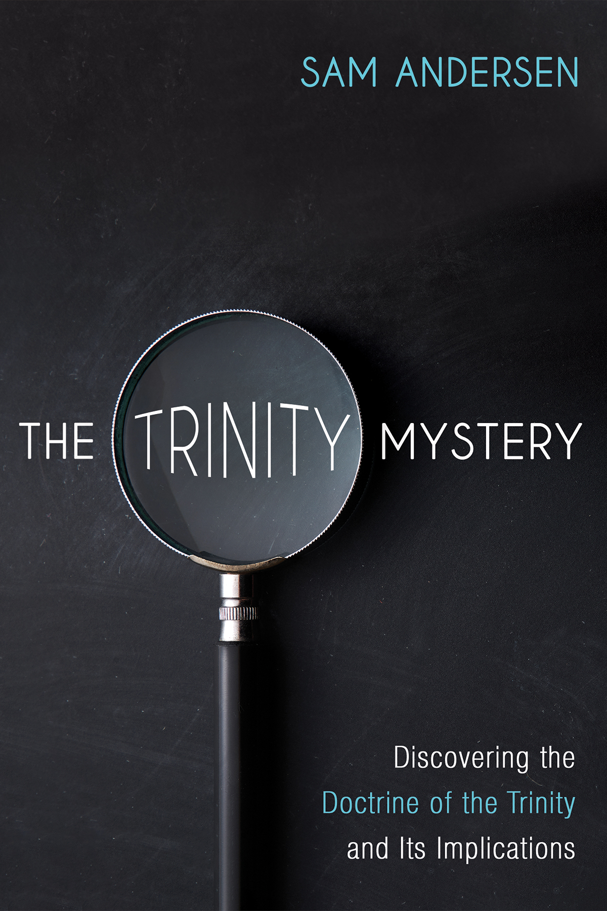 The Trinity Mystery Sam Andersen