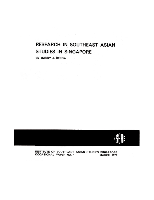 Research In Southeast Asian Studies In Singapore 1st Edition Harry J Benda