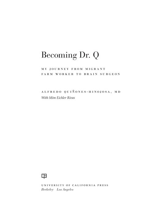 Becoming Dr Q 1st Edition Alfredo Quioneshinojosa