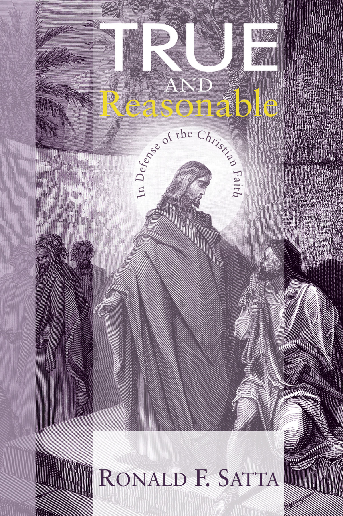 True And Reasonable Ronald F Satta