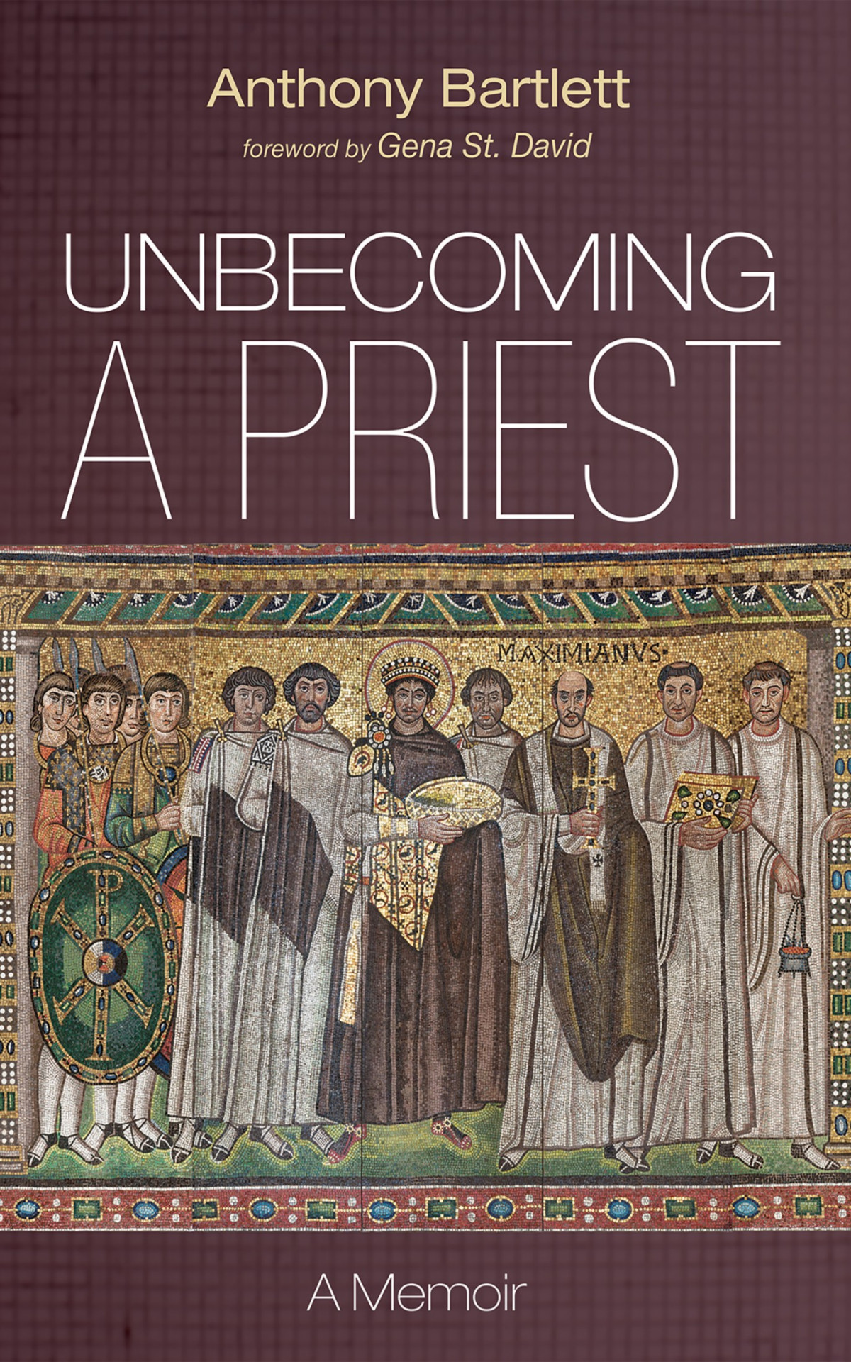 Unbecoming A Priest Anthony Bartlett