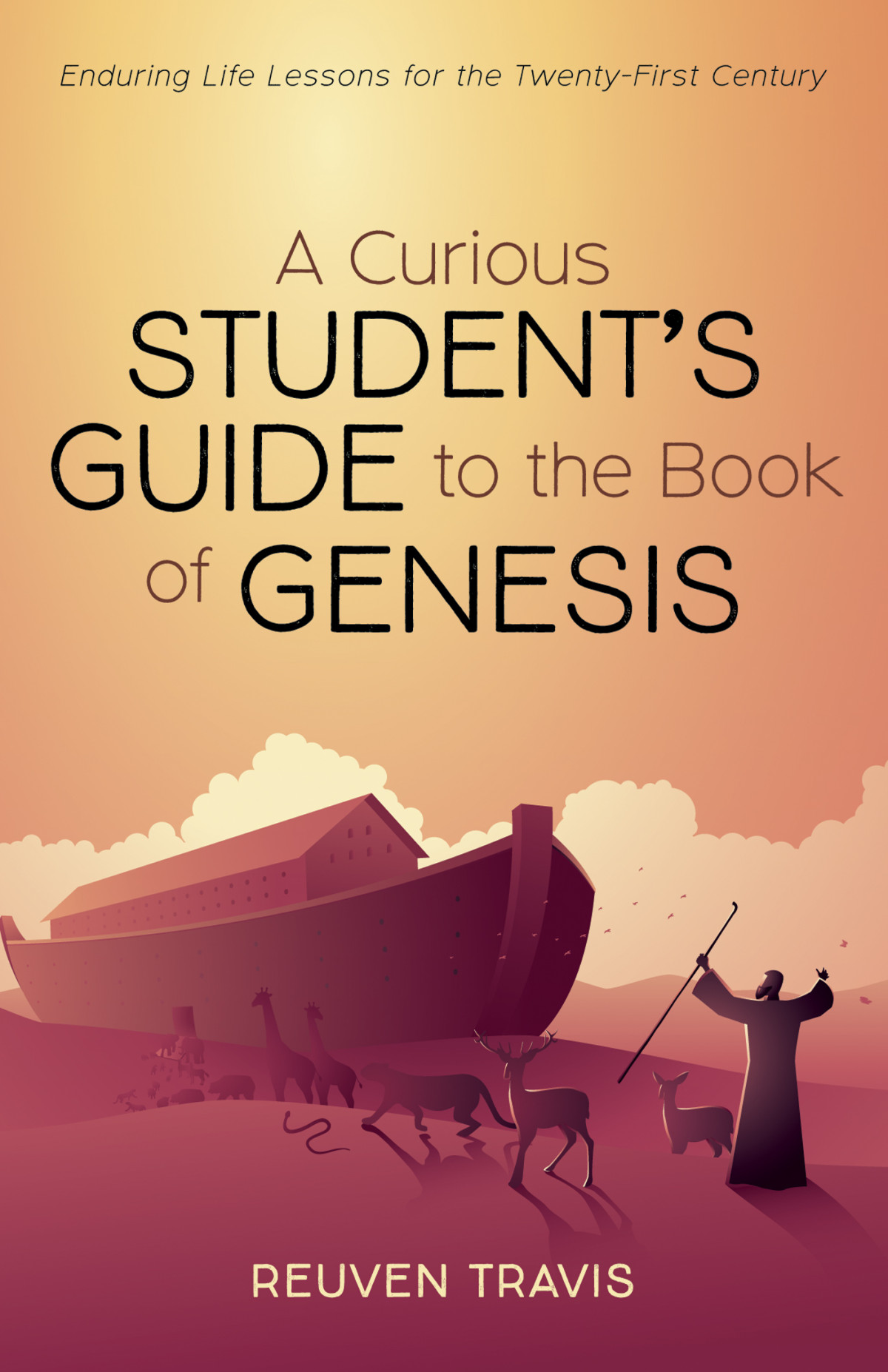 A Curious Students Guide To The Book Of Genesis Reuven Travis