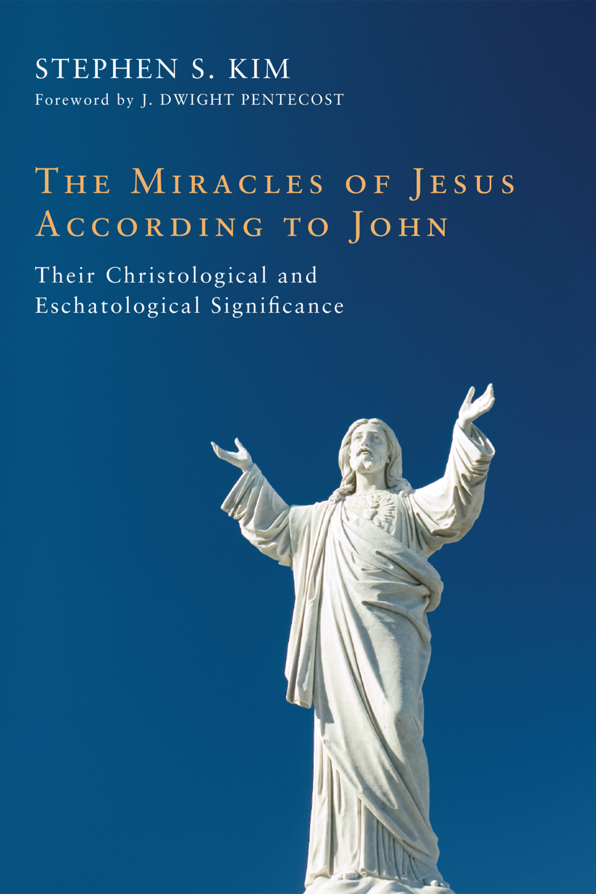 The Miracles Of Jesus According To John Stephen S Kim
