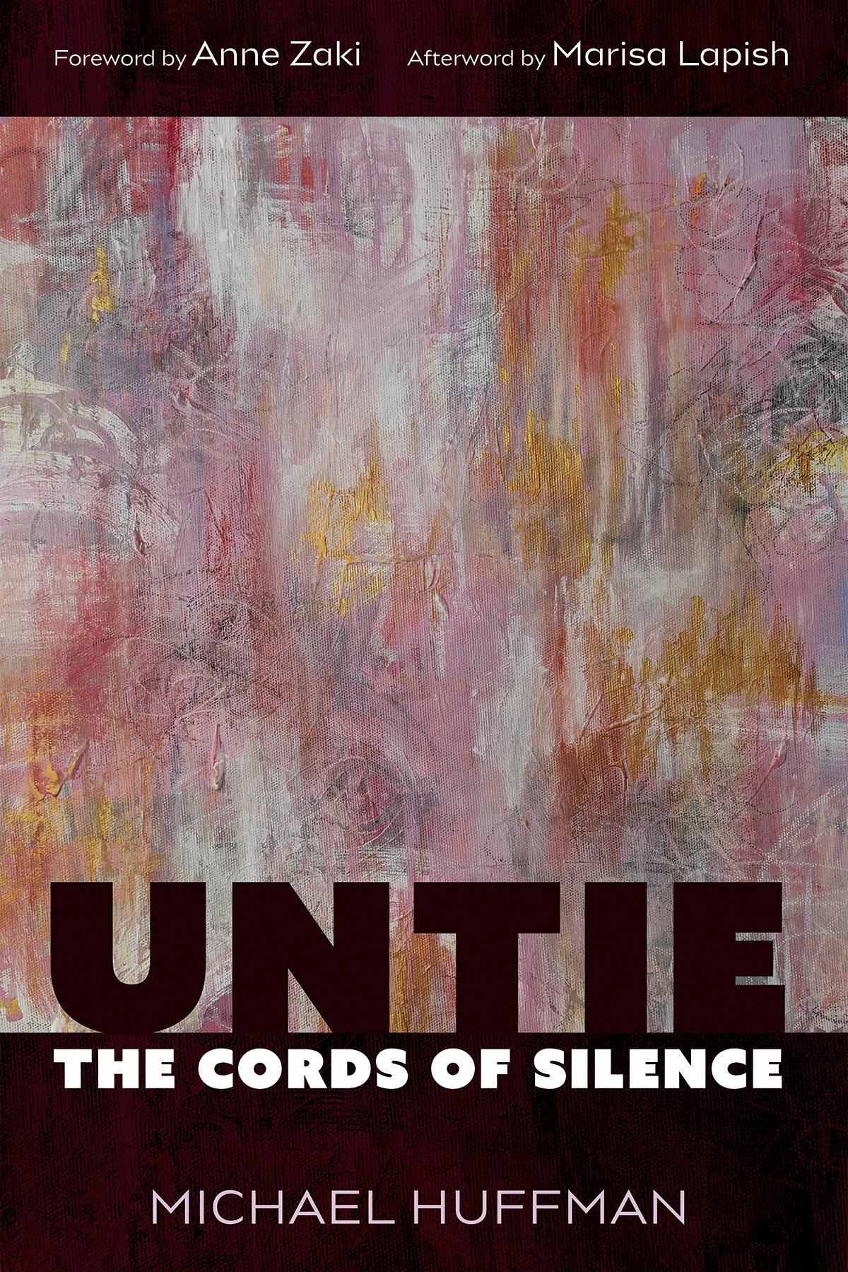Untie The Cords Of Silence Michael Huffman